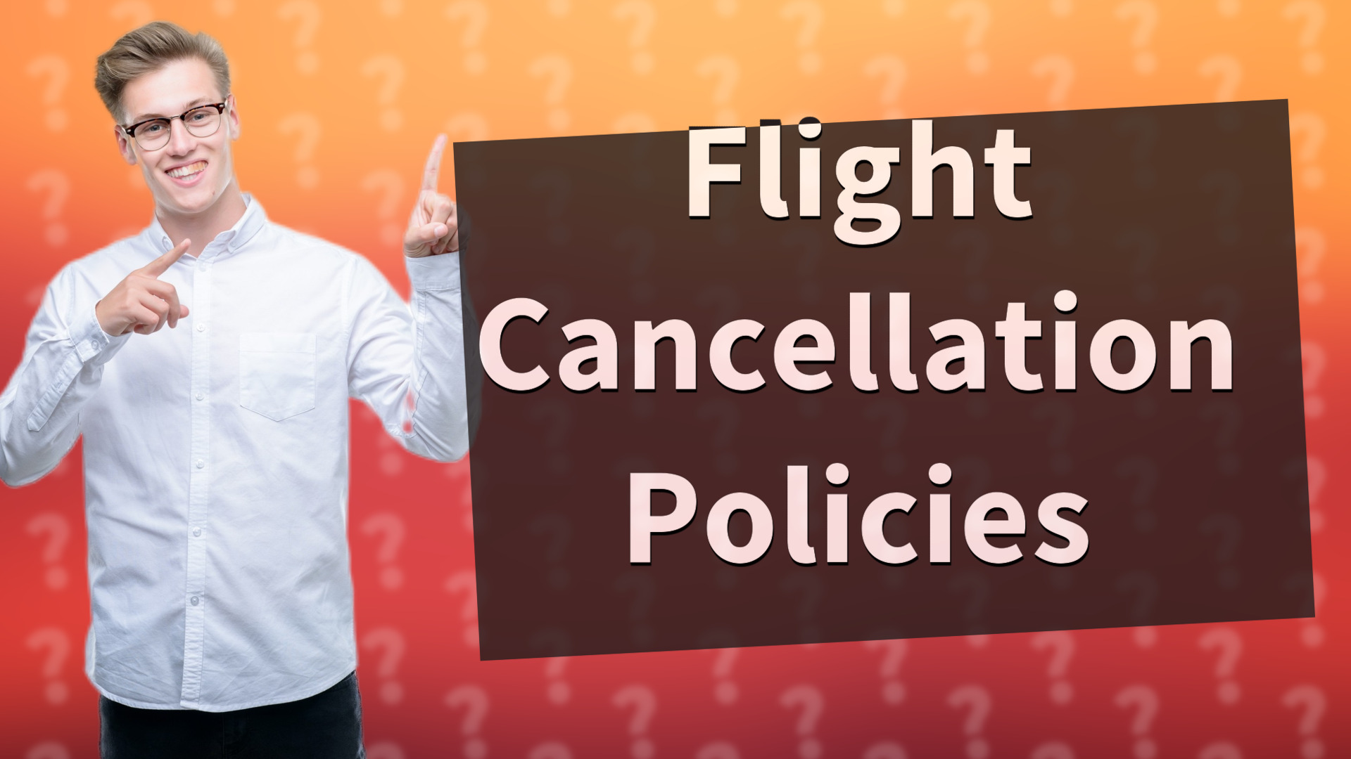 Flight Cancellation Policies