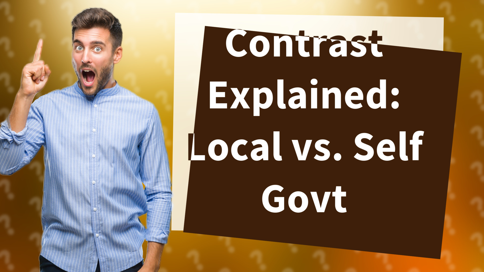 Contrast Explained: Local vs. Self Govt