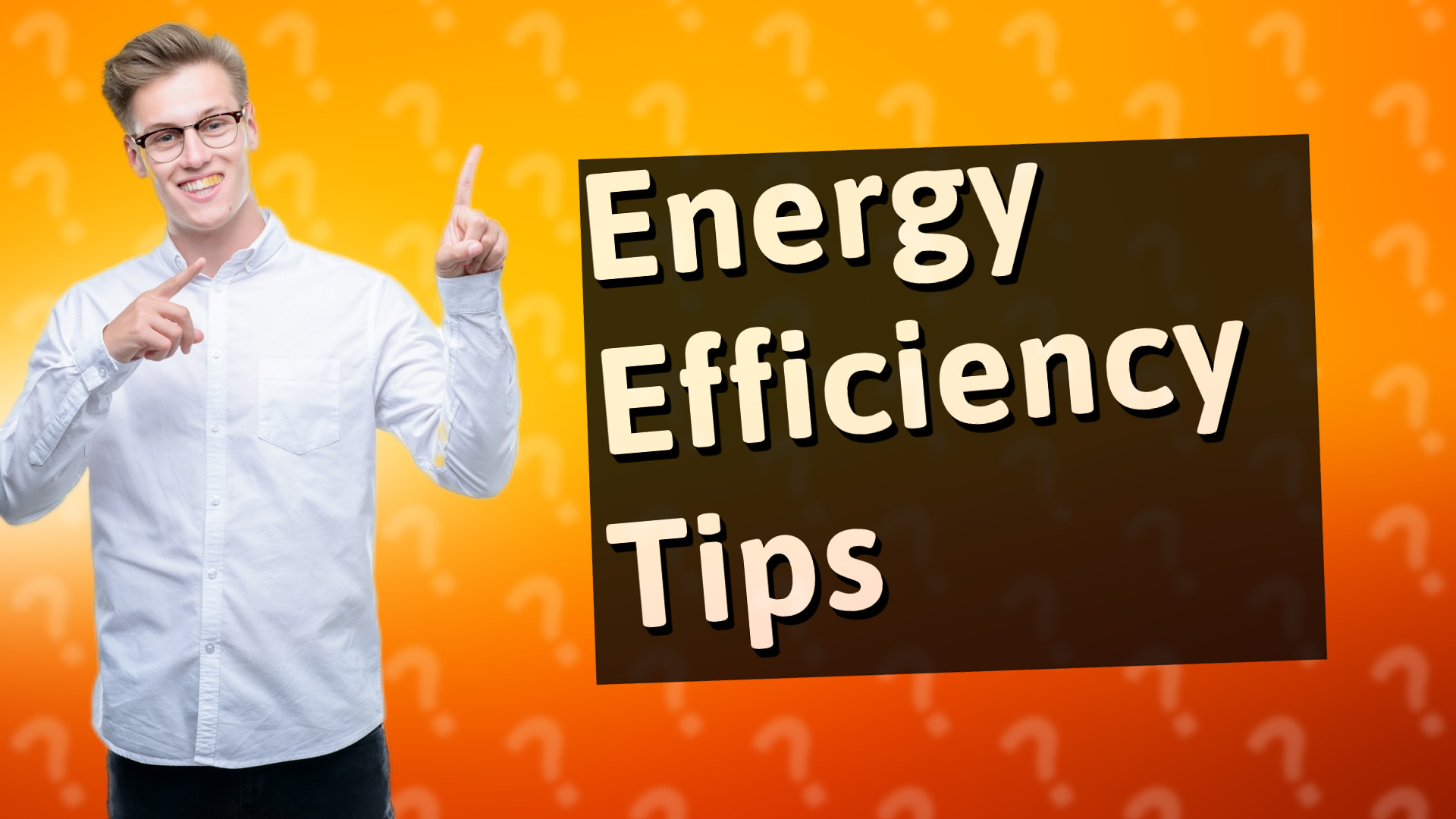 Energy Efficiency Tips