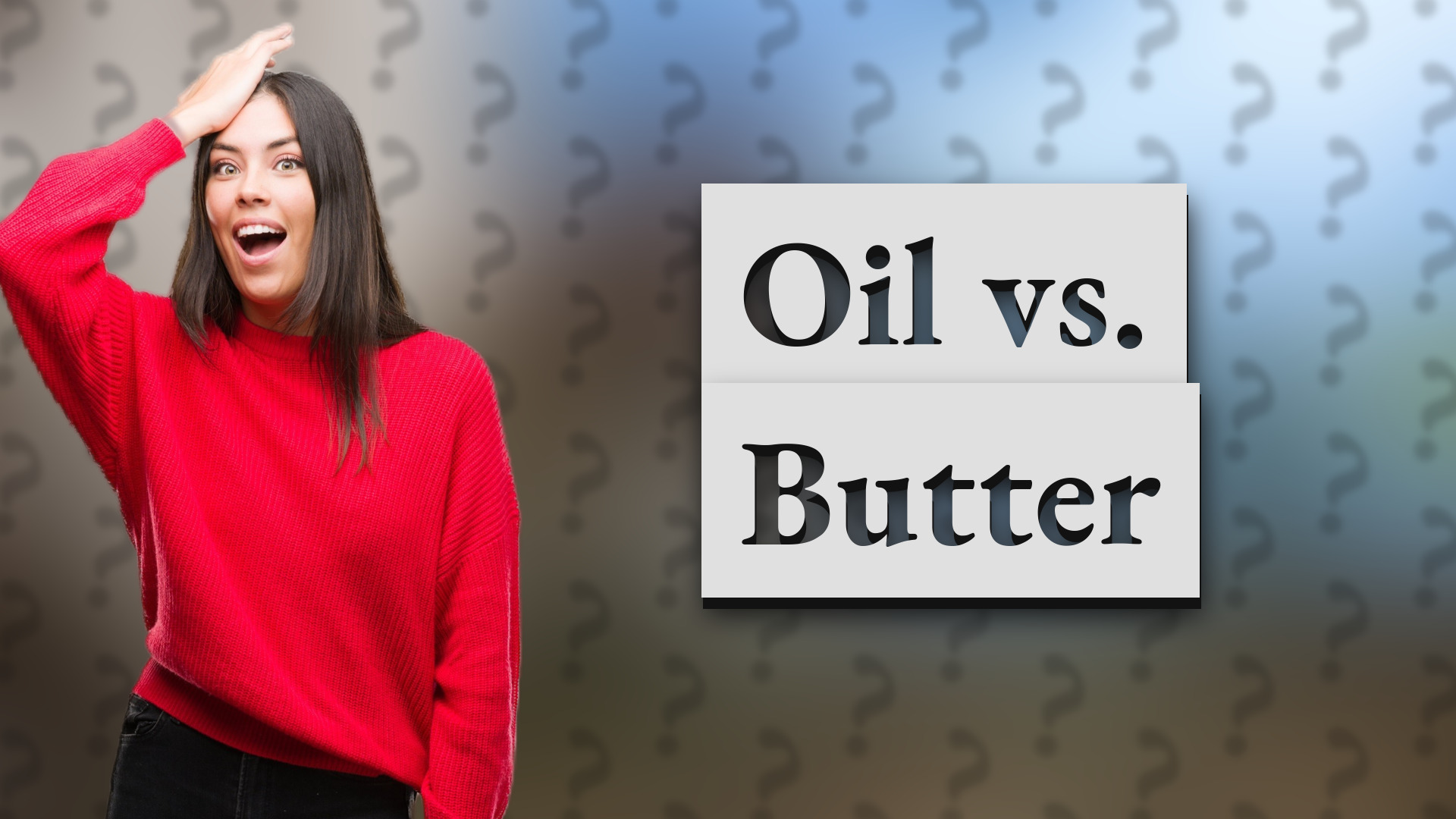 Oil vs. Butter