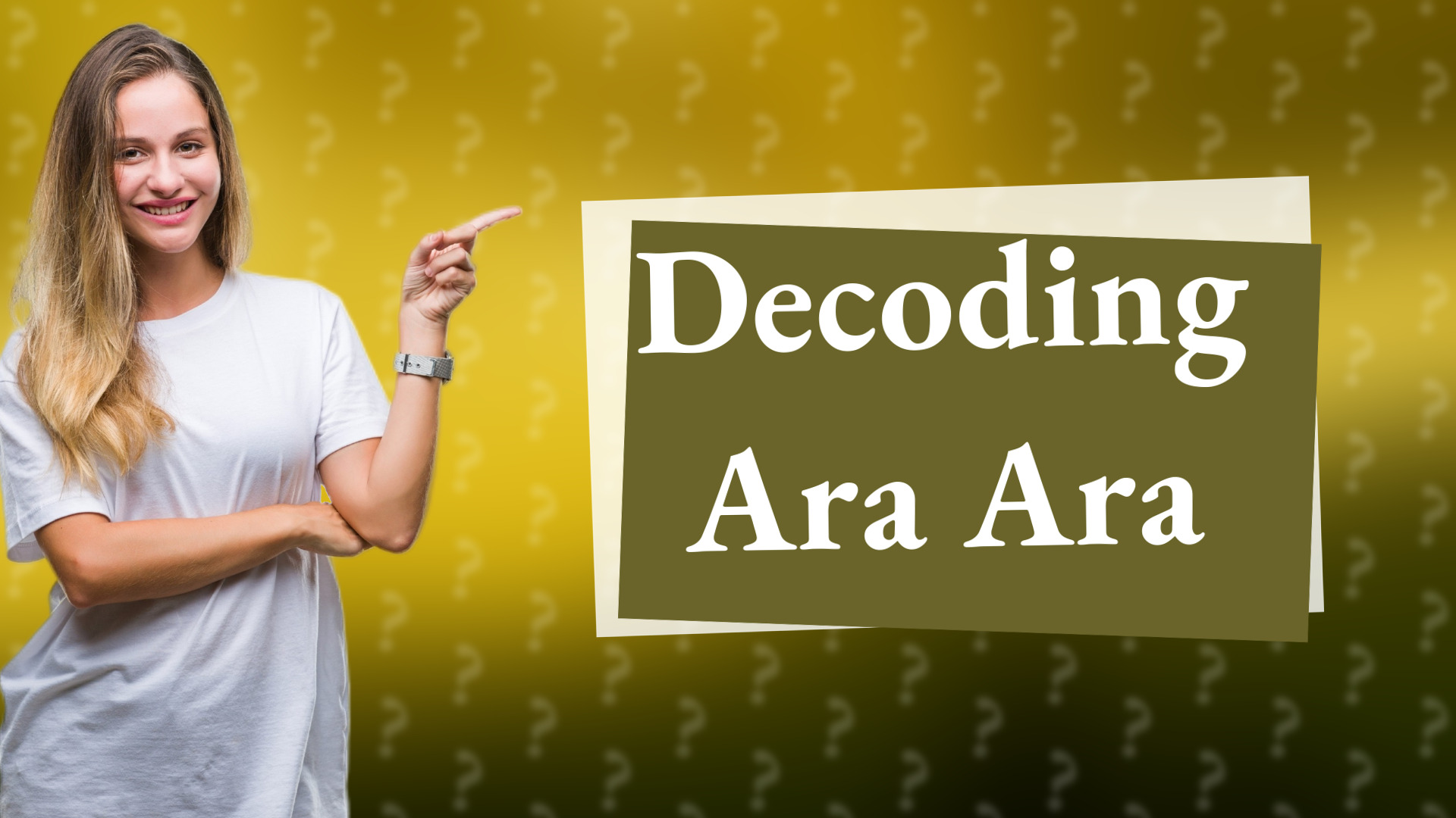 Decoding Ara Ara