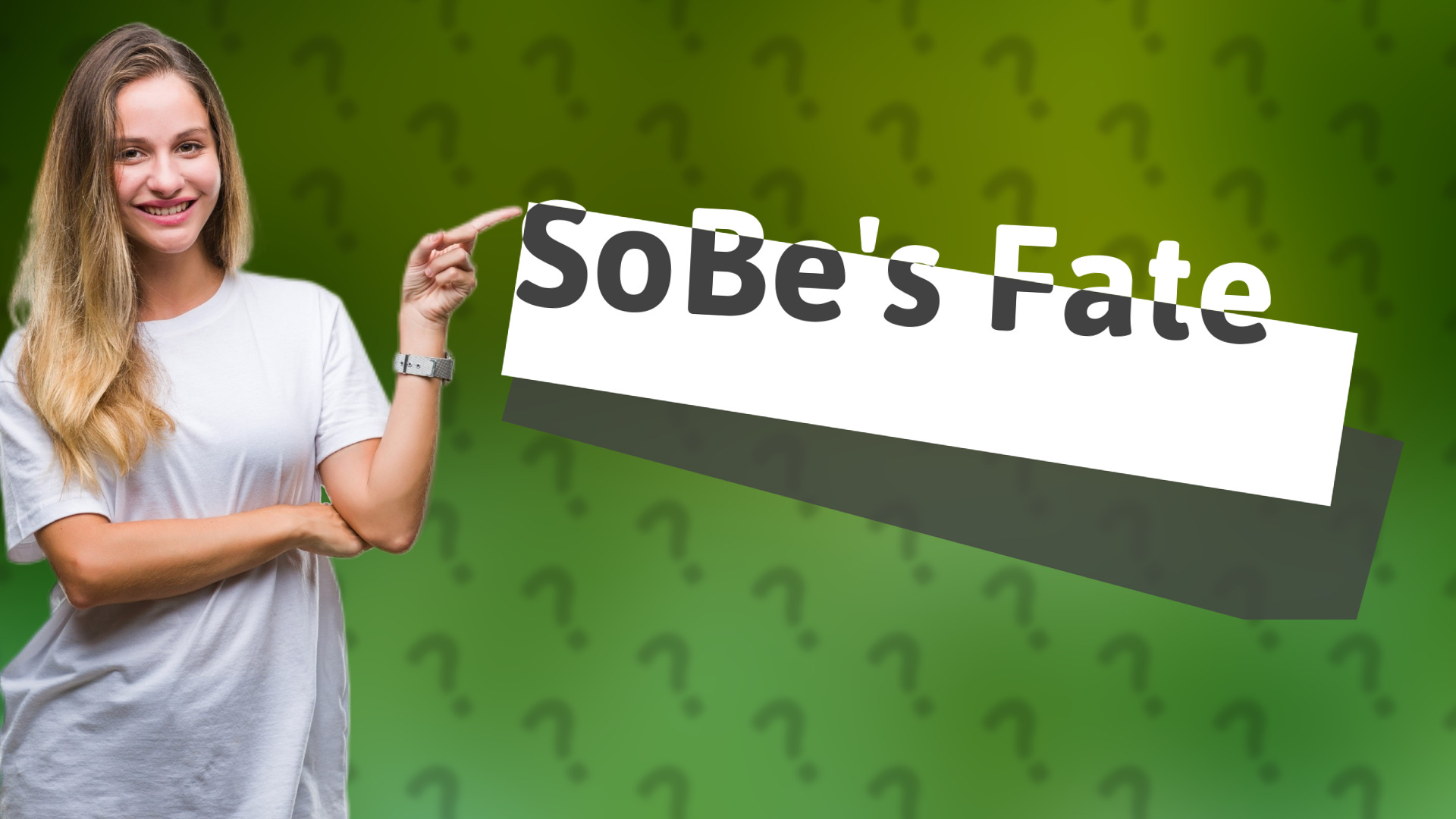 SoBe's Fate