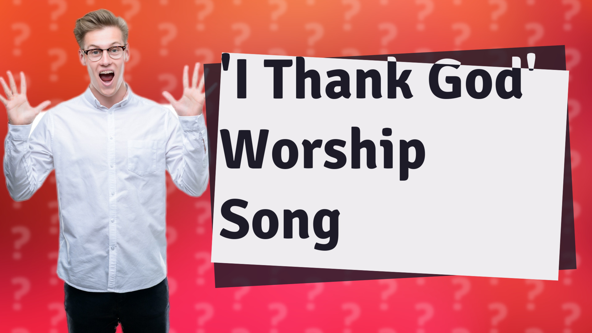 'I Thank God' Worship Song