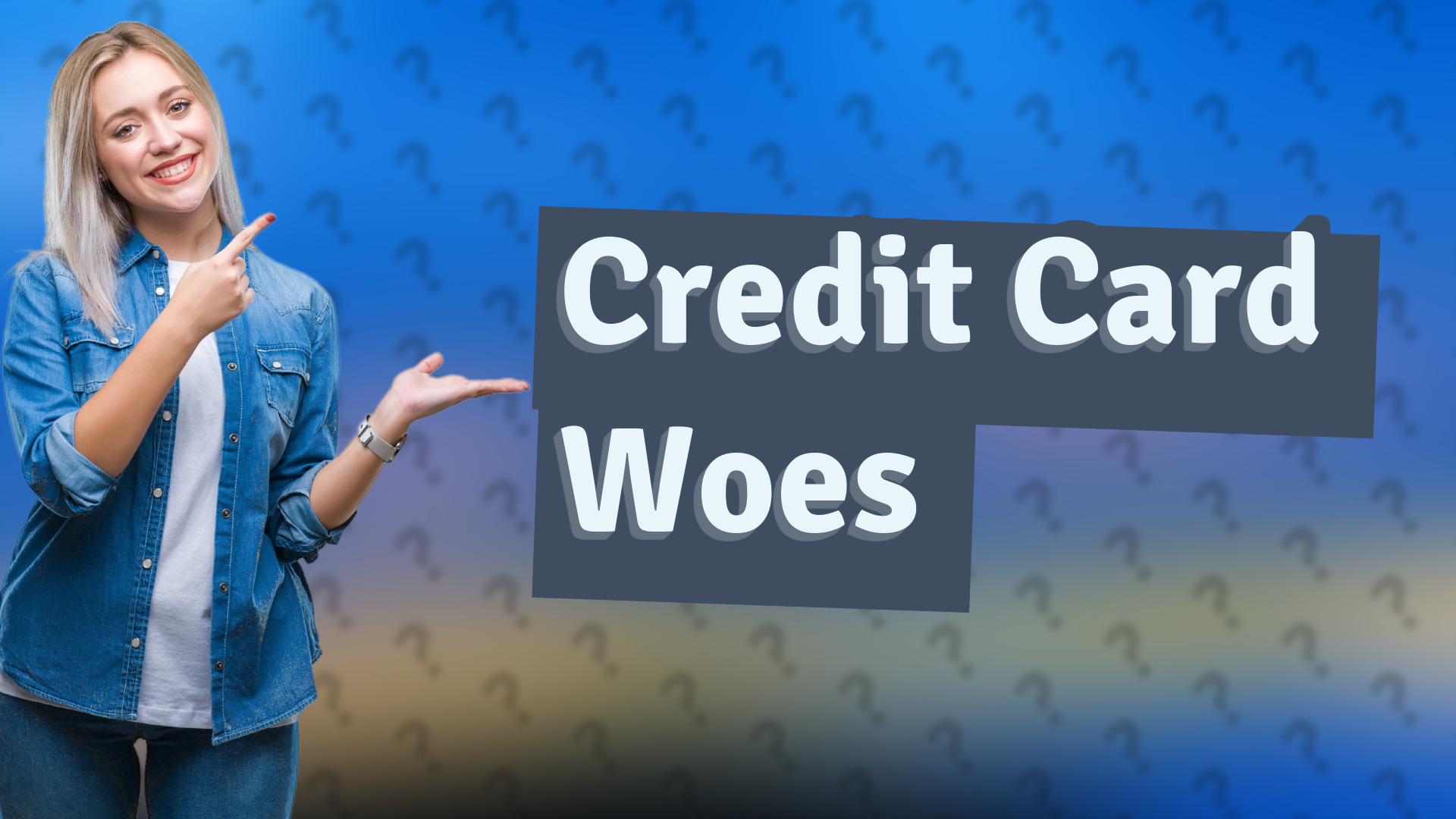 Credit Card Woes