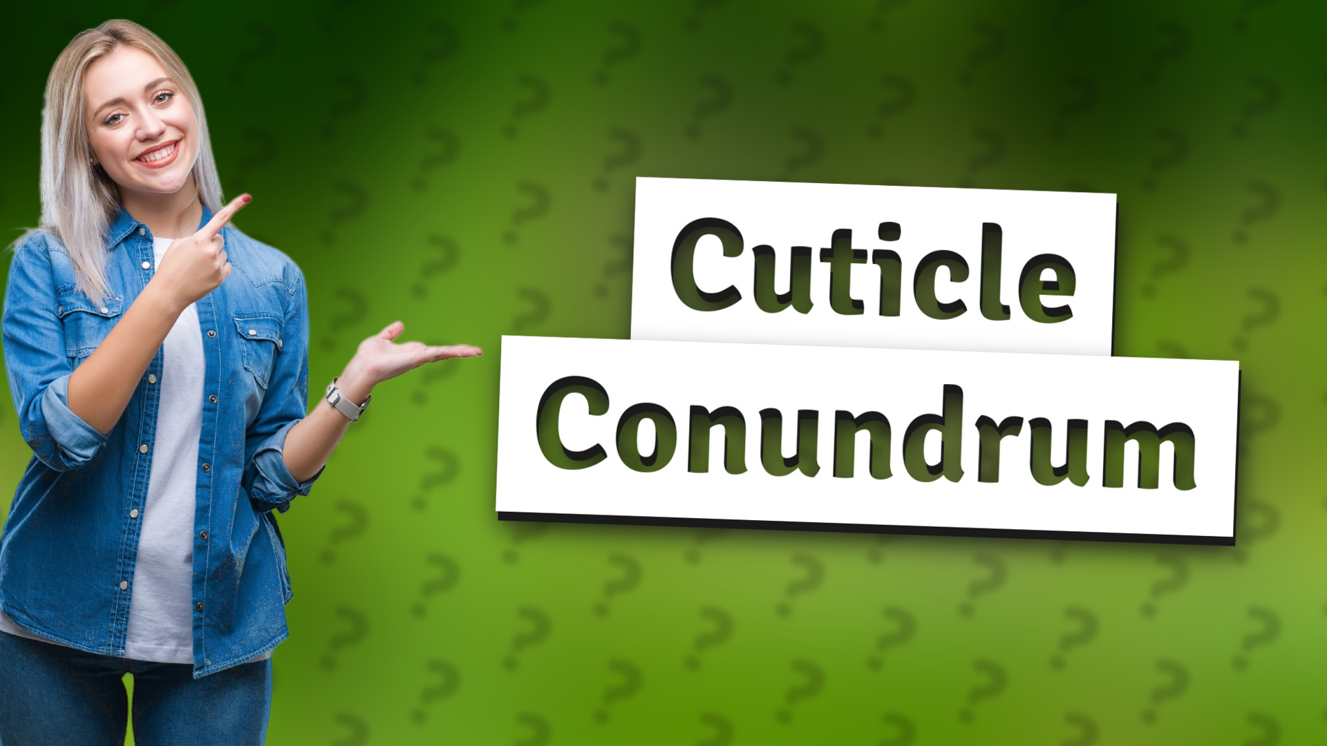 Cuticle Conundrum