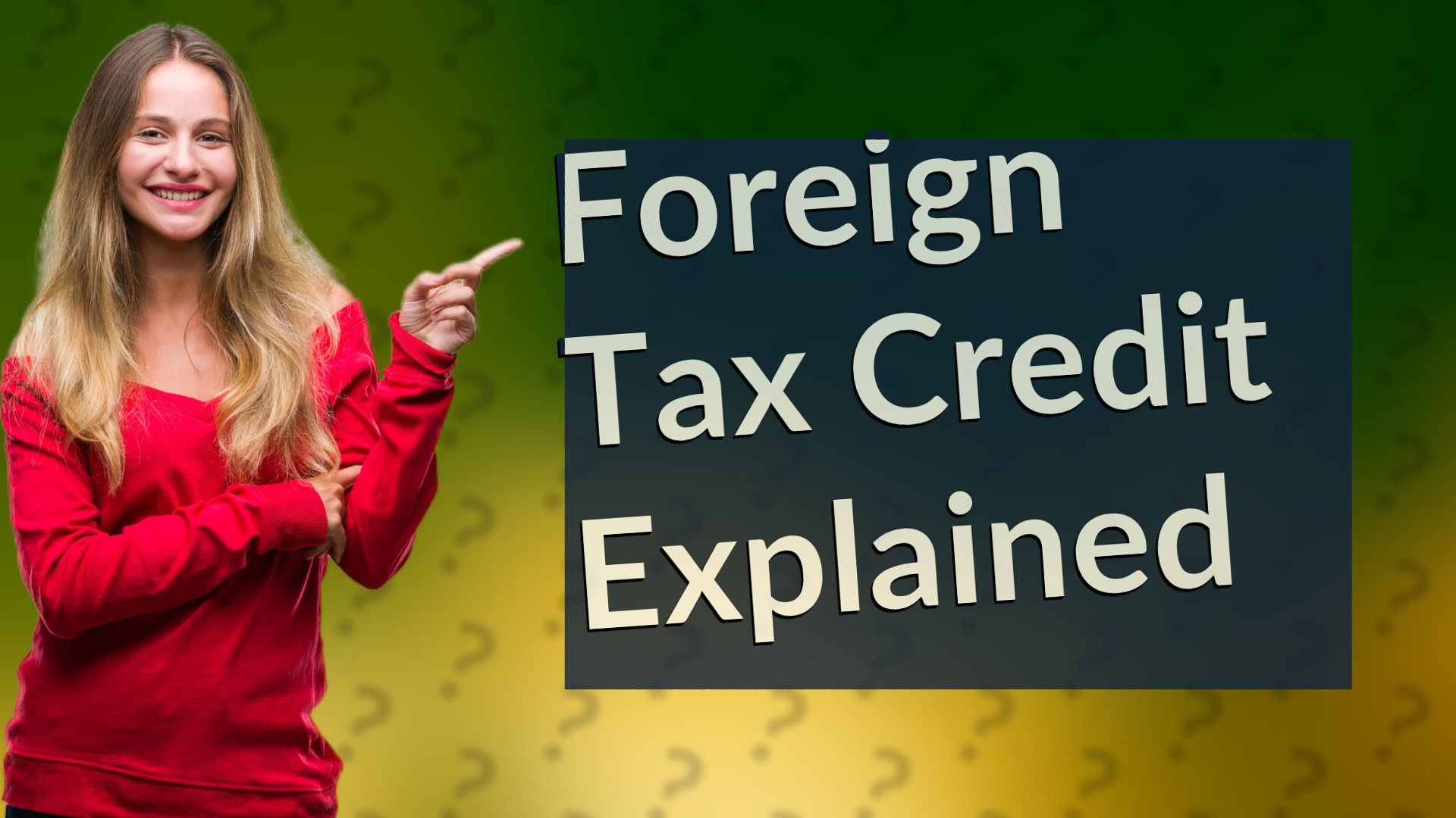 Foreign Tax Credit Explained
