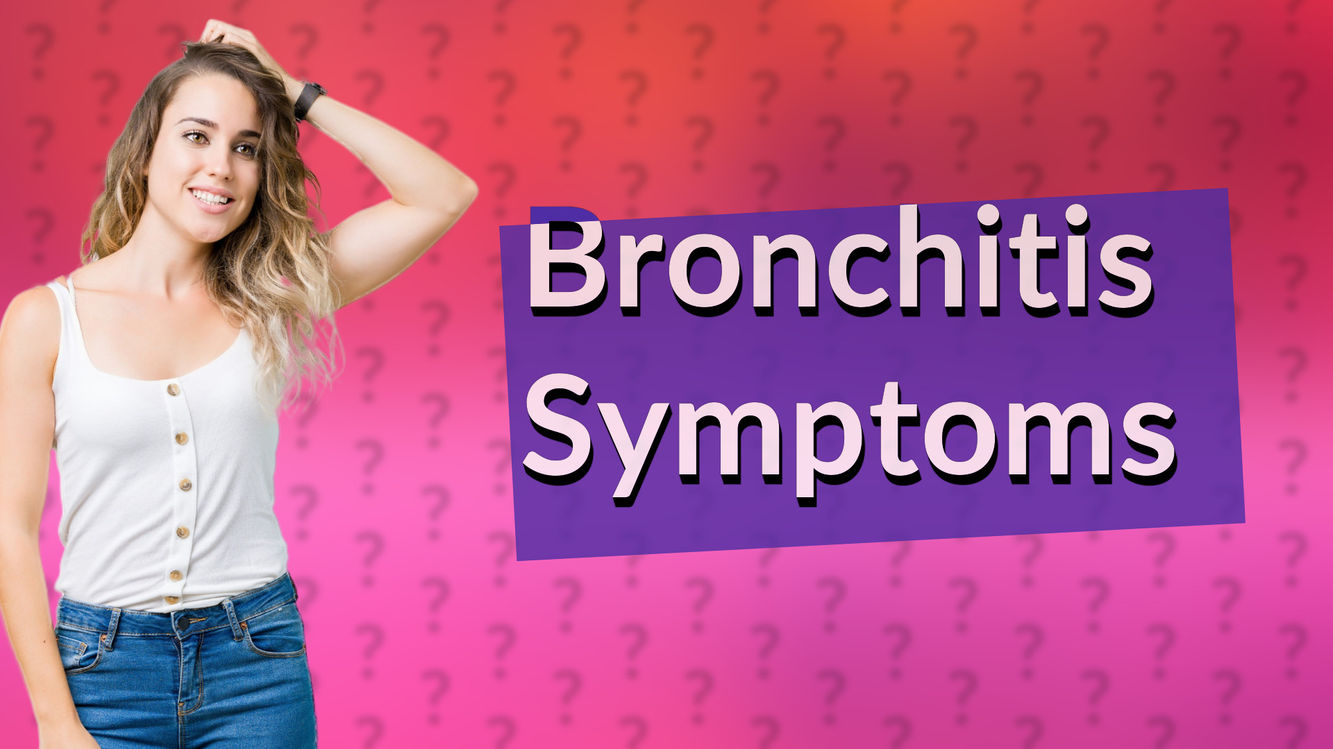 Bronchitis Symptoms