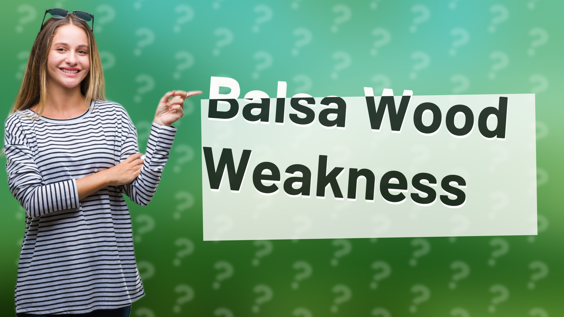 Balsa Wood Weakness