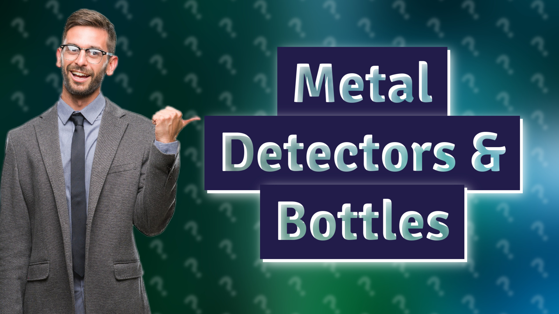 Metal Detectors & Bottles