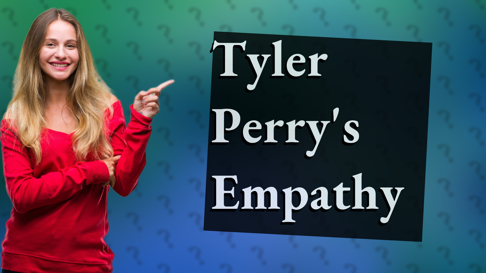 Tyler Perry's Empathy
