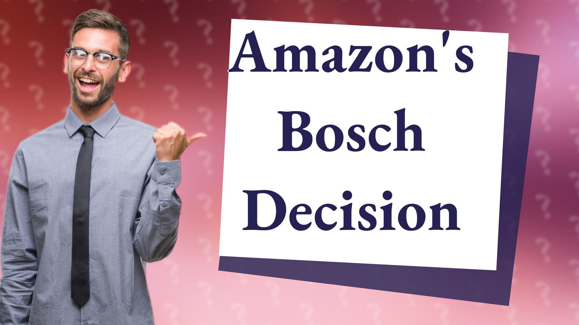 Amazon's Bosch Decision