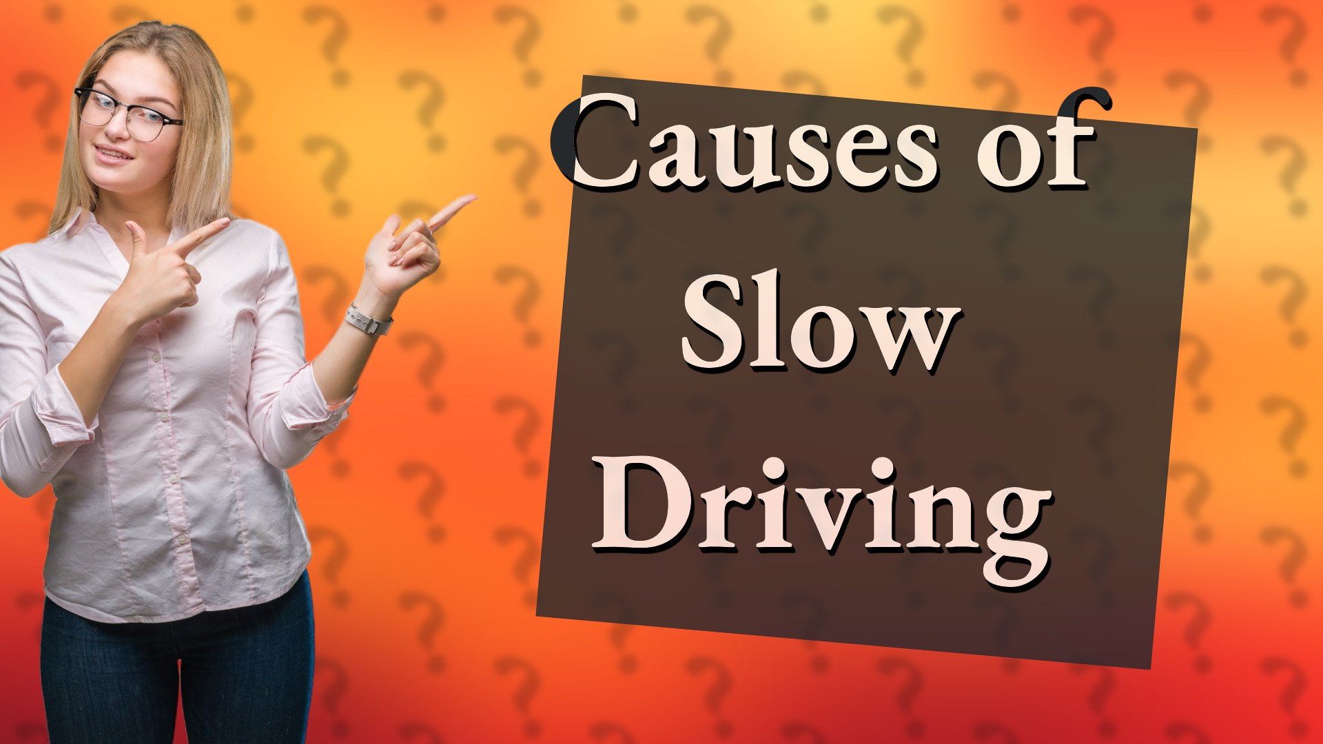 Causes of Slow Driving