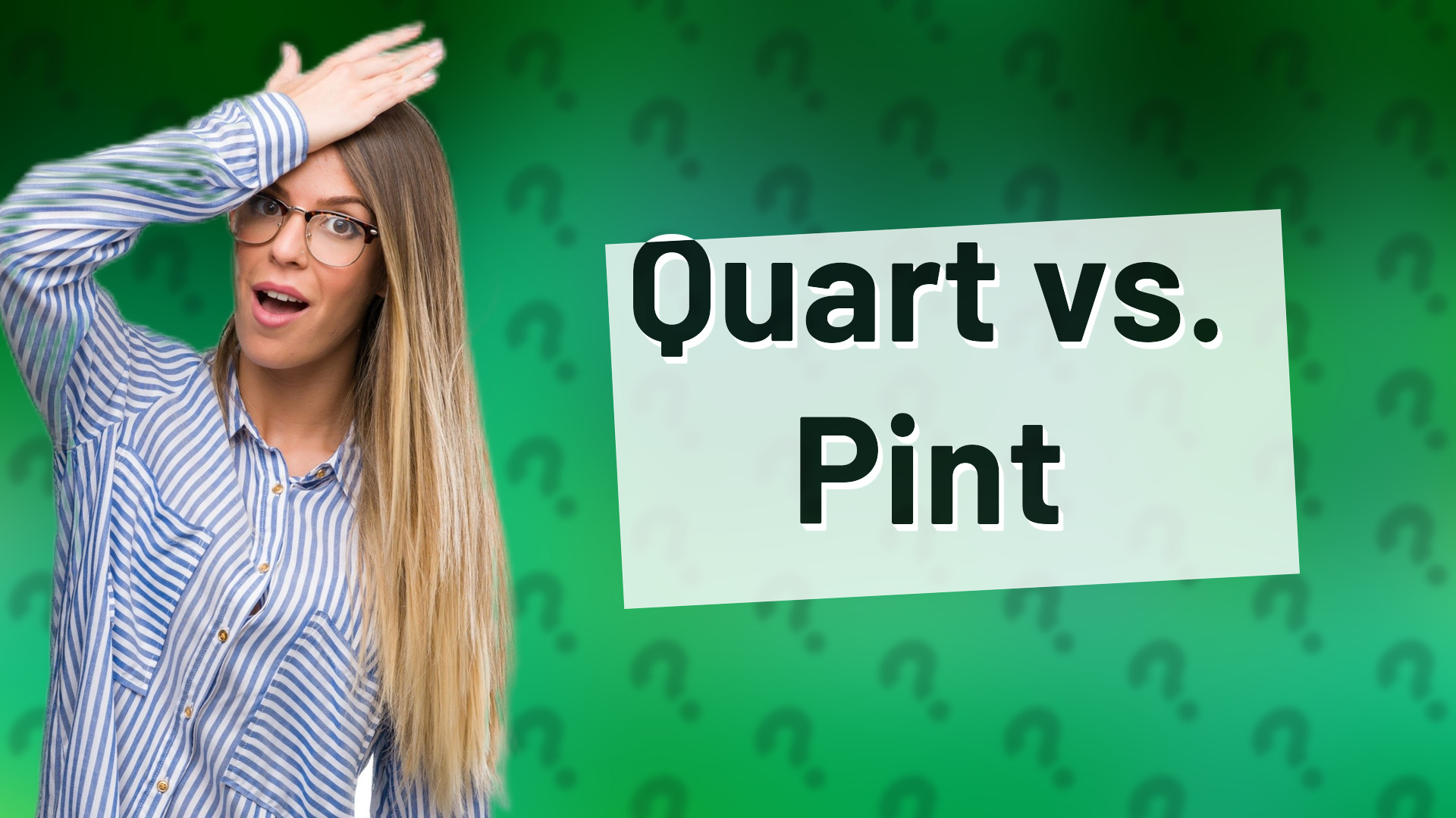 Quart vs. Pint