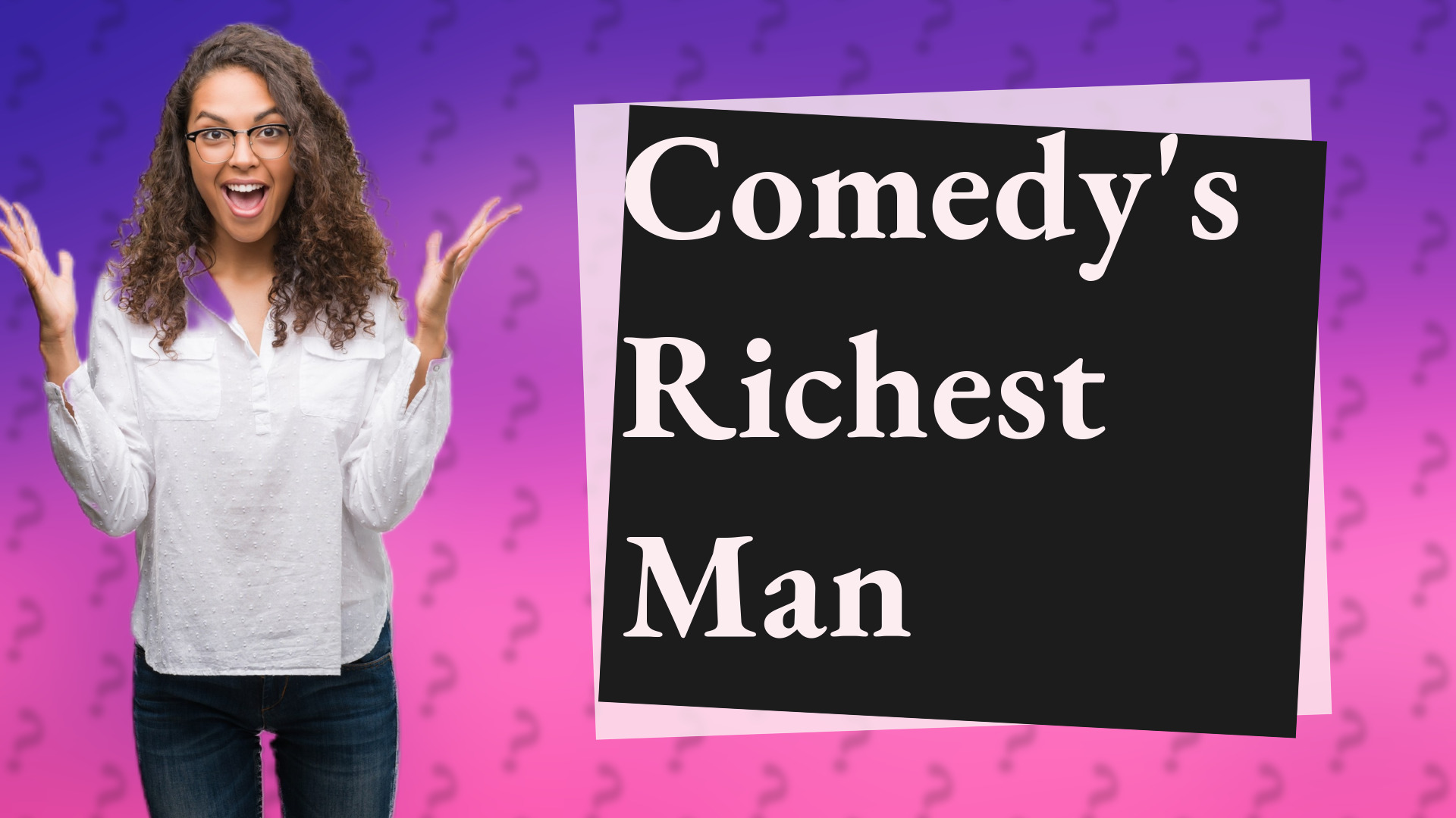 Comedy's Richest Man