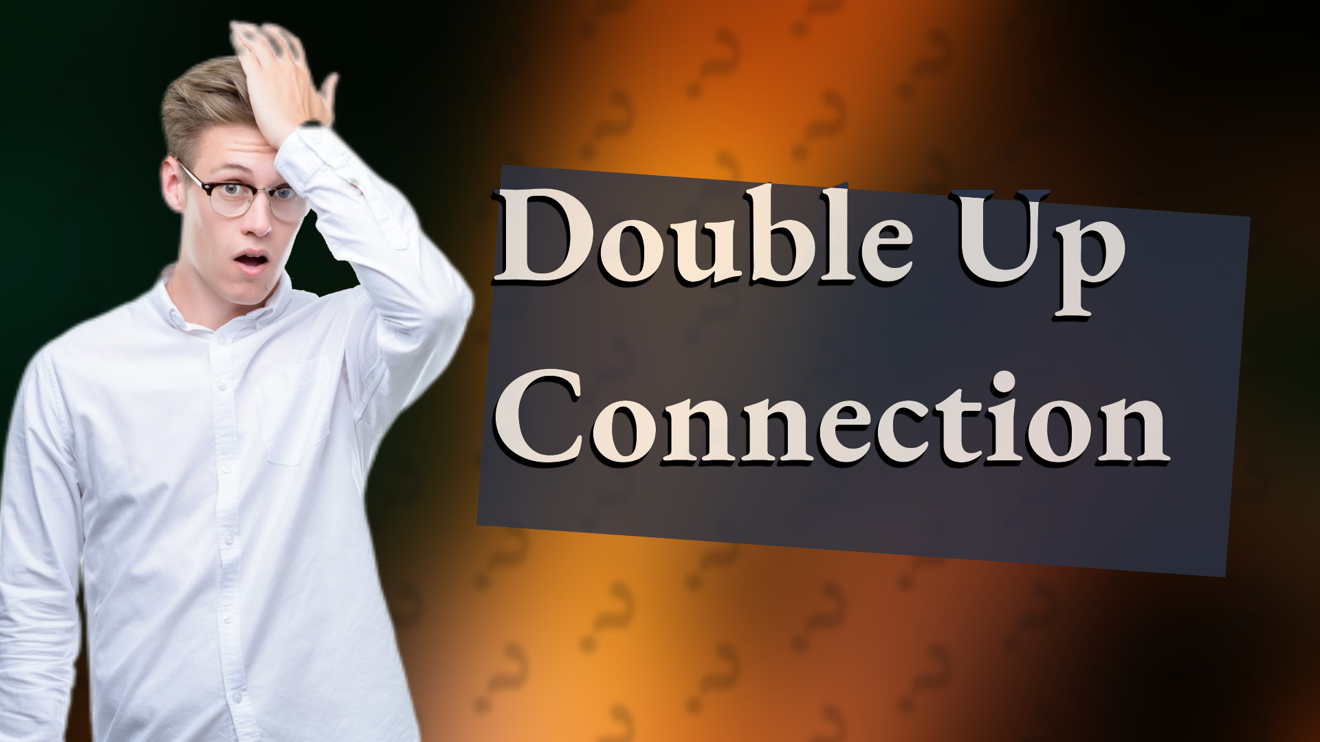 Double Up Connection