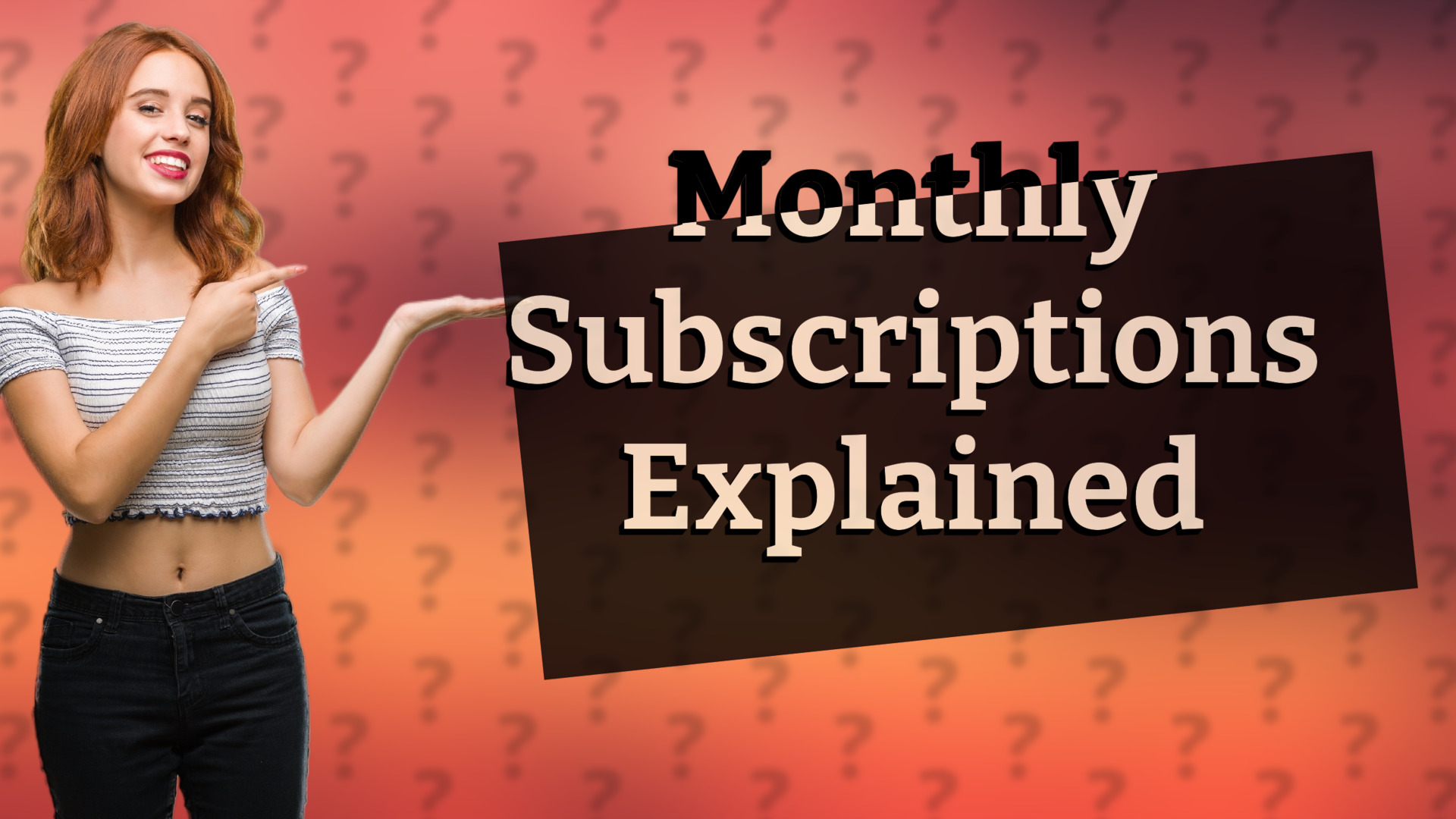Monthly Subscriptions Explained