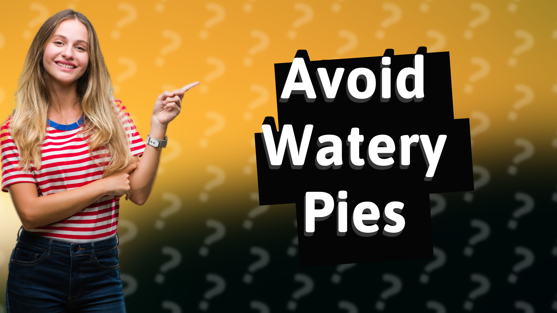 Avoid Watery Pies