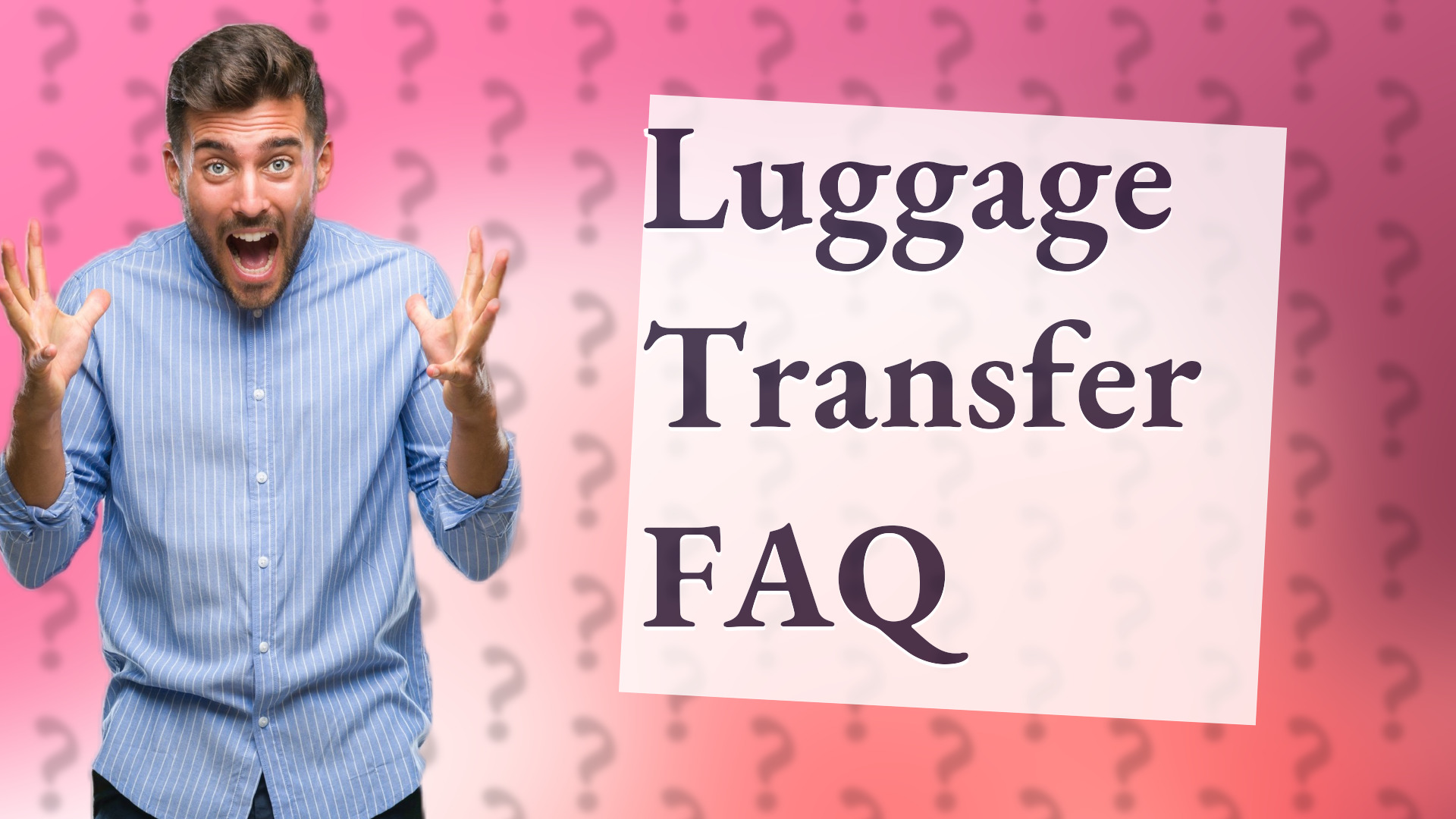 Luggage Transfer FAQ