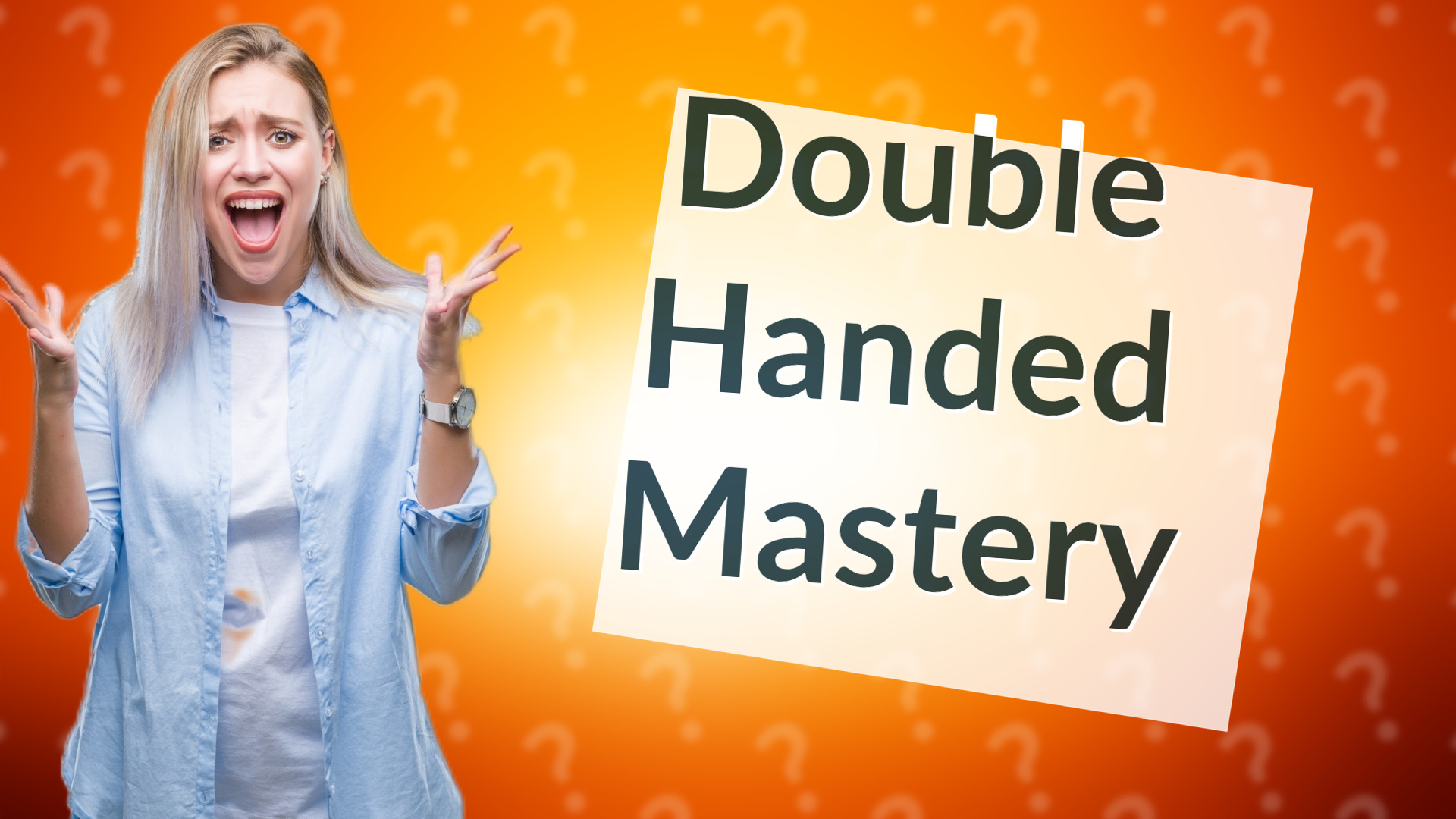 Double Handed Mastery