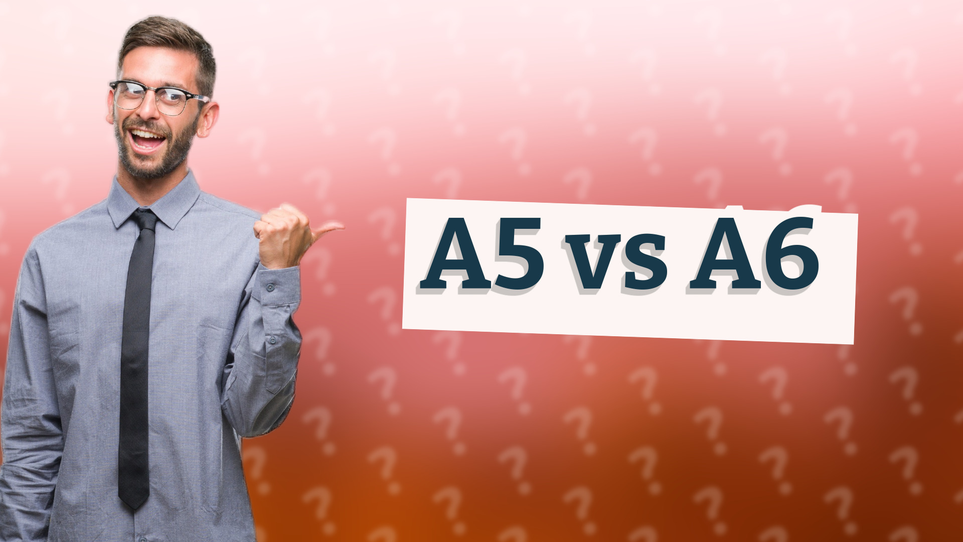 A5 vs A6