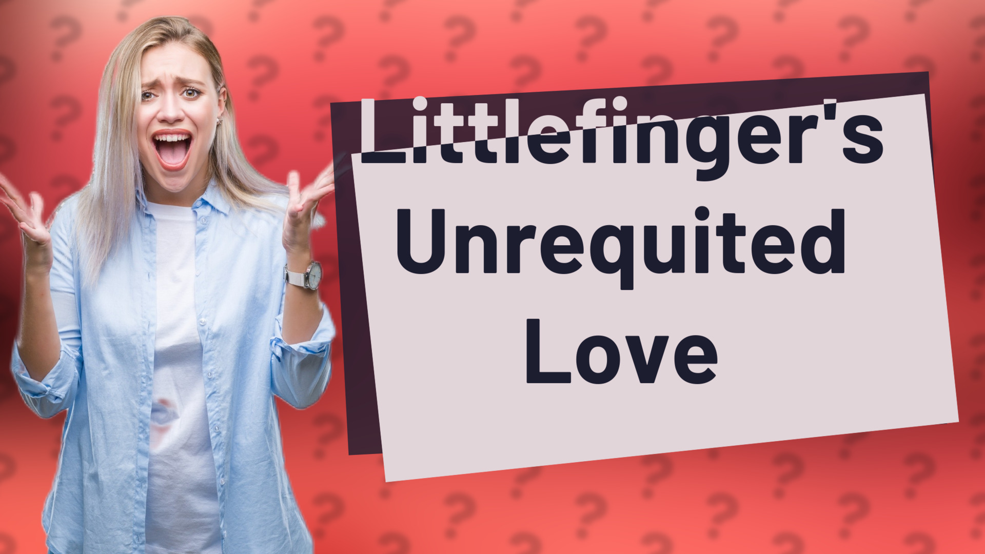 Littlefinger's Unrequited Love