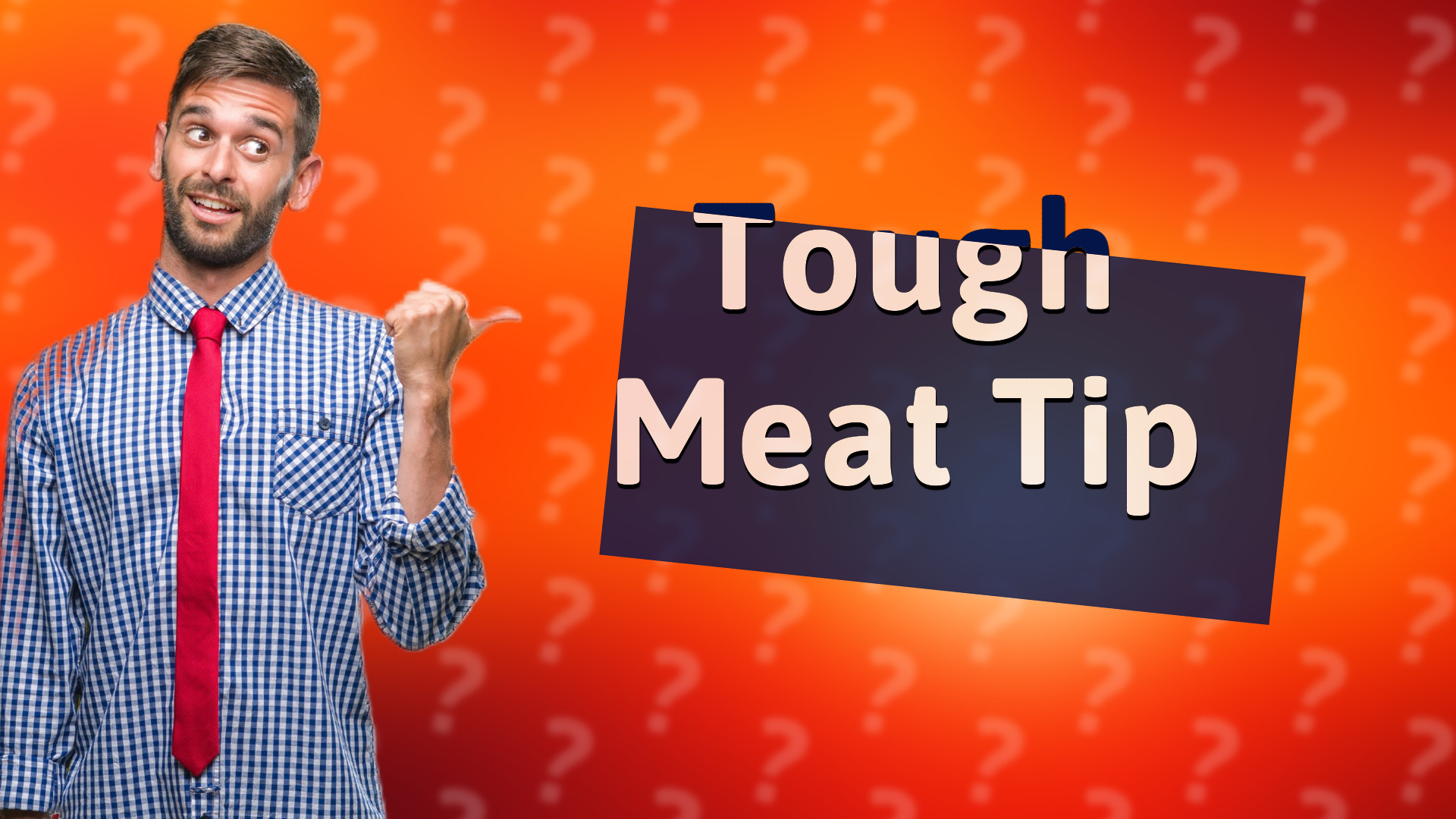 Tough Meat Tip