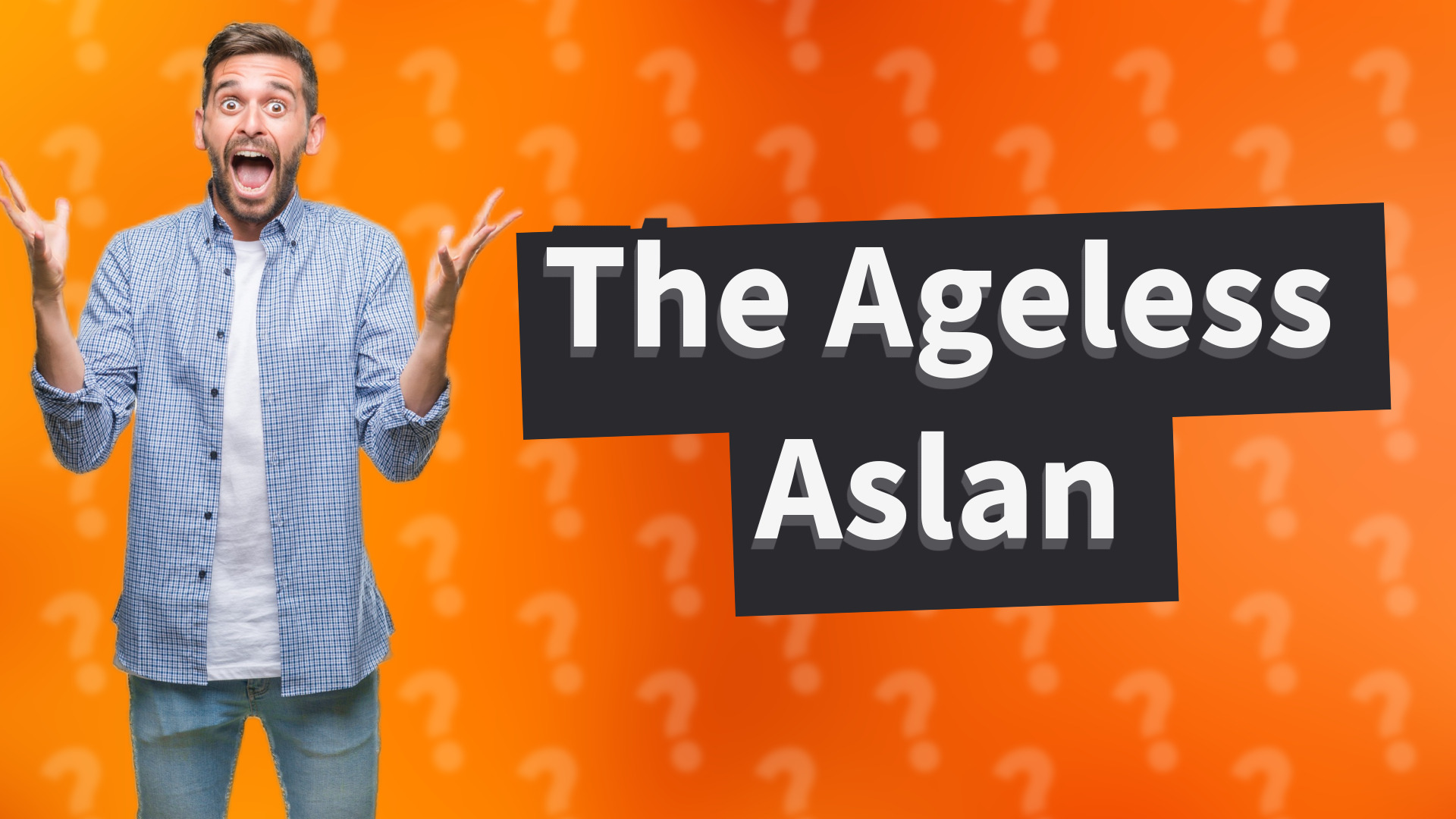 The Ageless Aslan