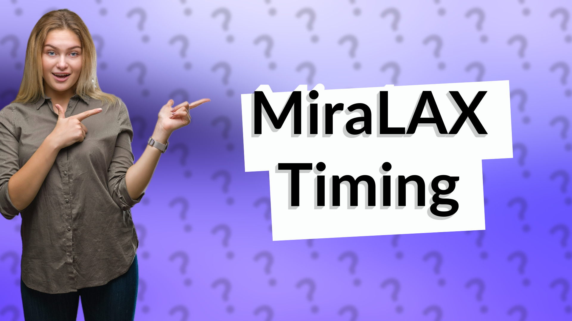 MiraLAX Timing