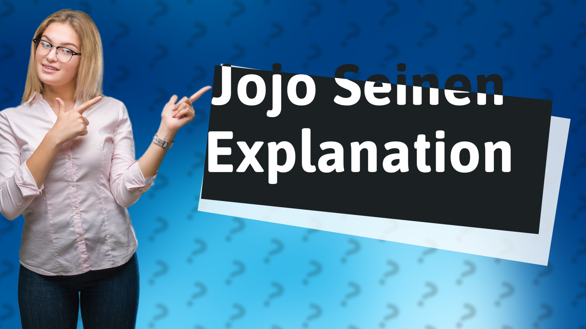 Jojo Seinen Explanation