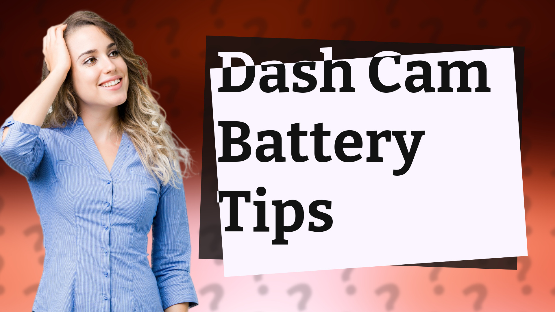 Dash Cam Battery Tips