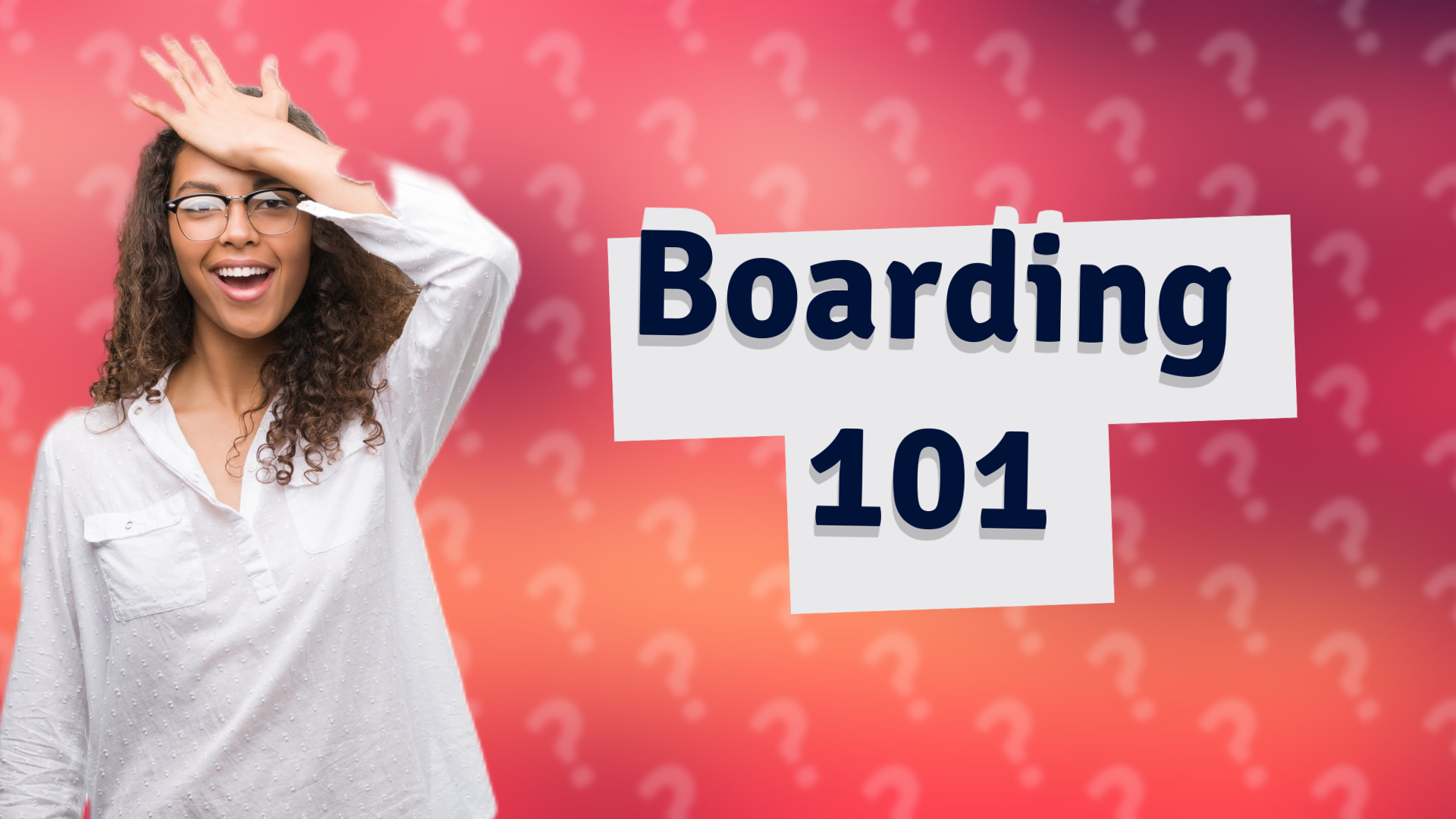 Boarding 101