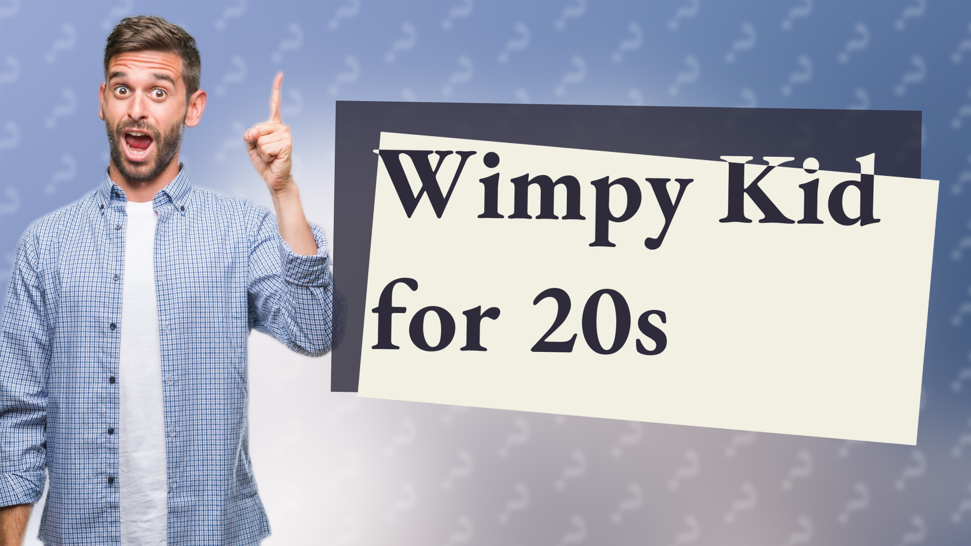Wimpy Kid for 20s
