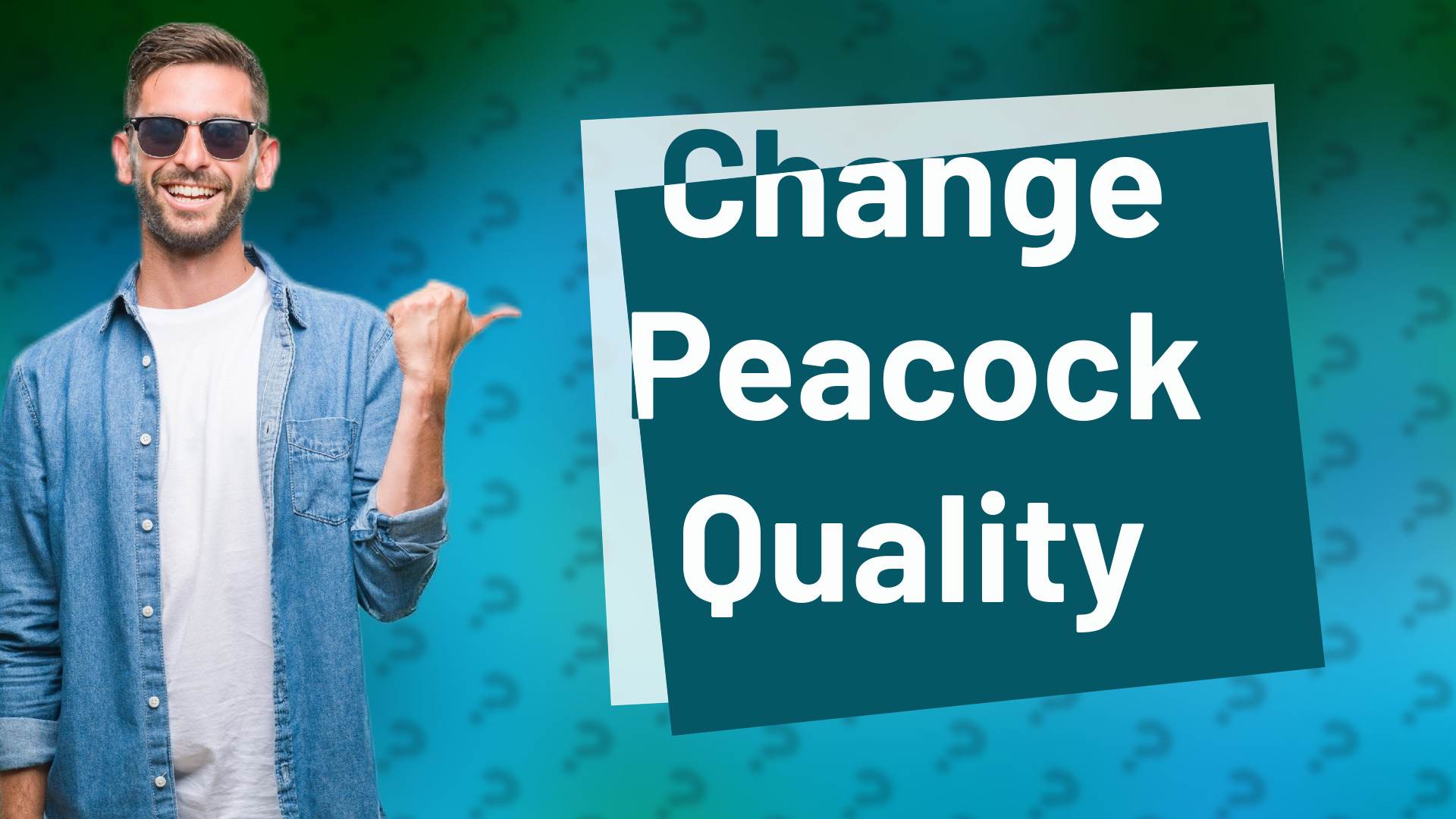Change Peacock Quality