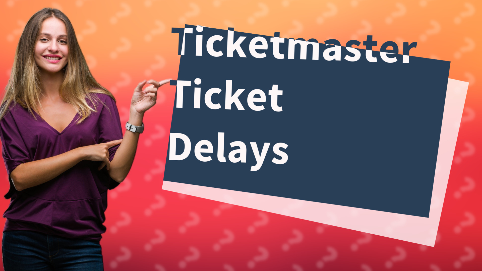 Ticketmaster Ticket Delays