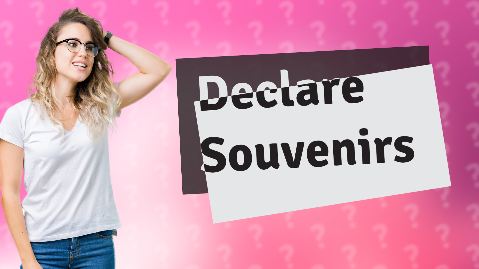 Declare Souvenirs