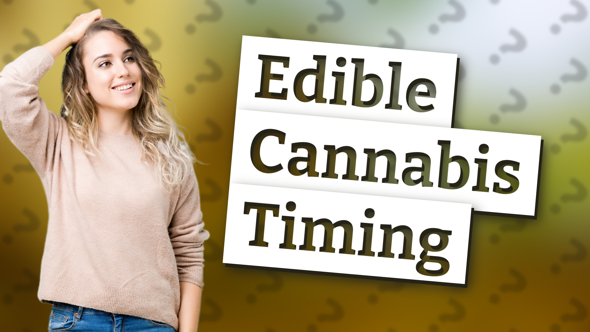 Edible Cannabis Timing