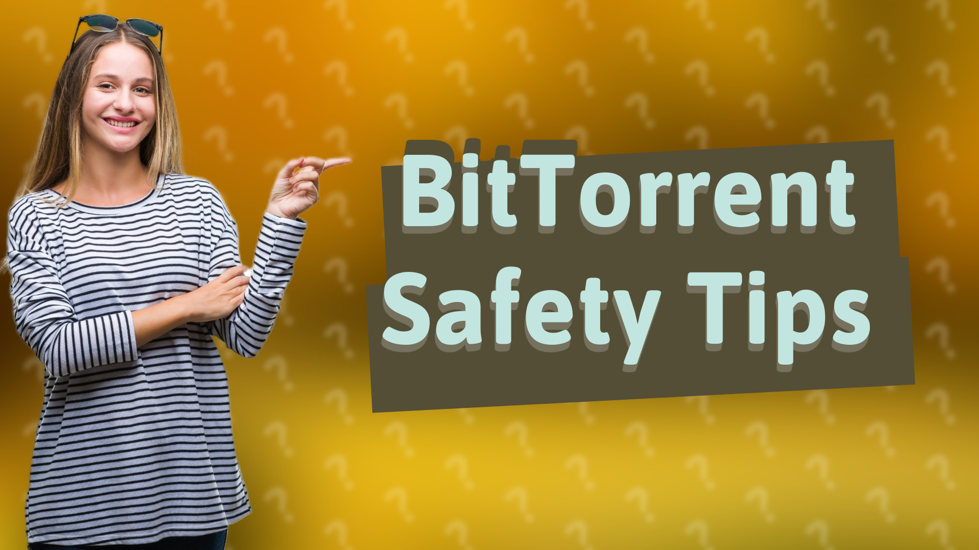 BitTorrent Safety Tips