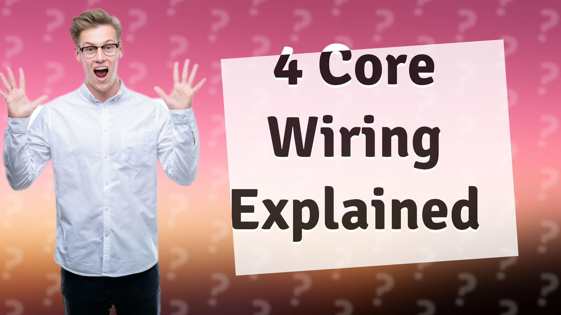 4 Core Wiring Explained