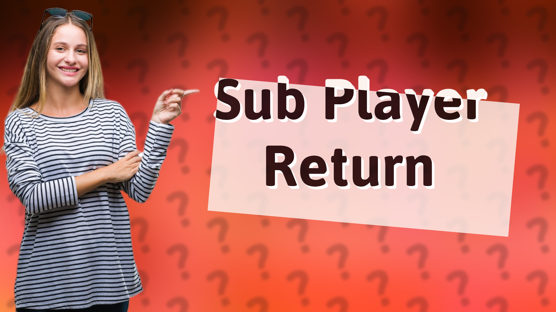 Sub Player Return