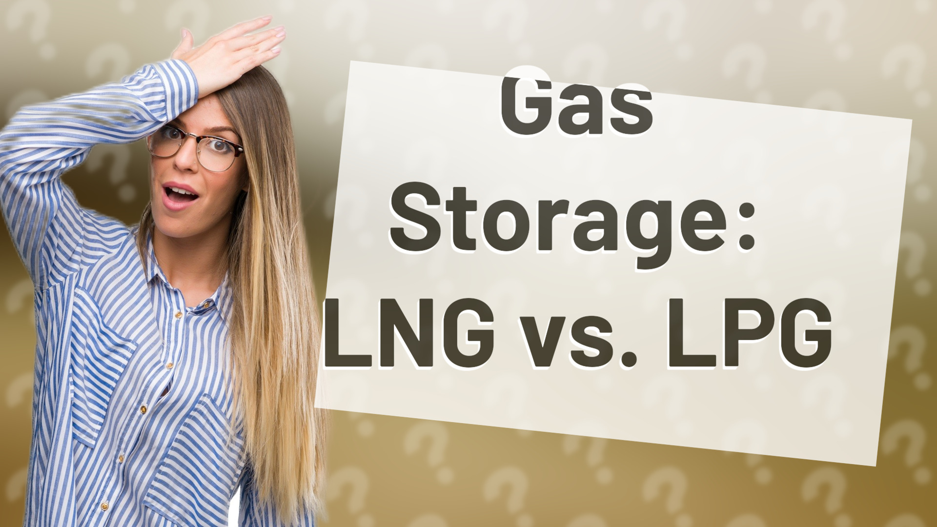 Gas Storage: LNG vs. LPG