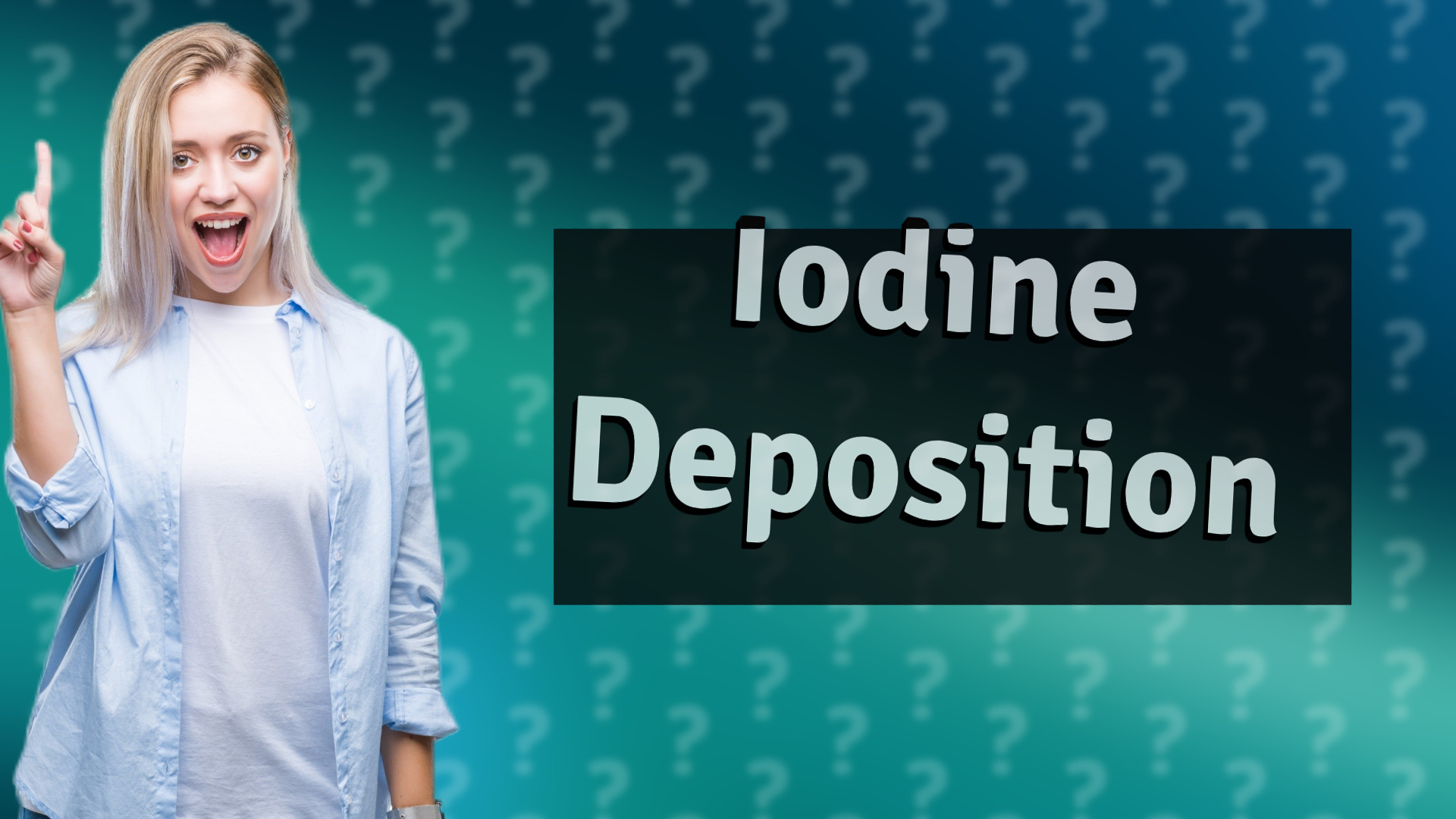 Iodine Deposition