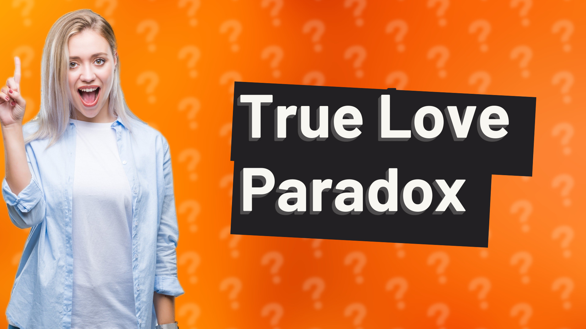 True Love Paradox