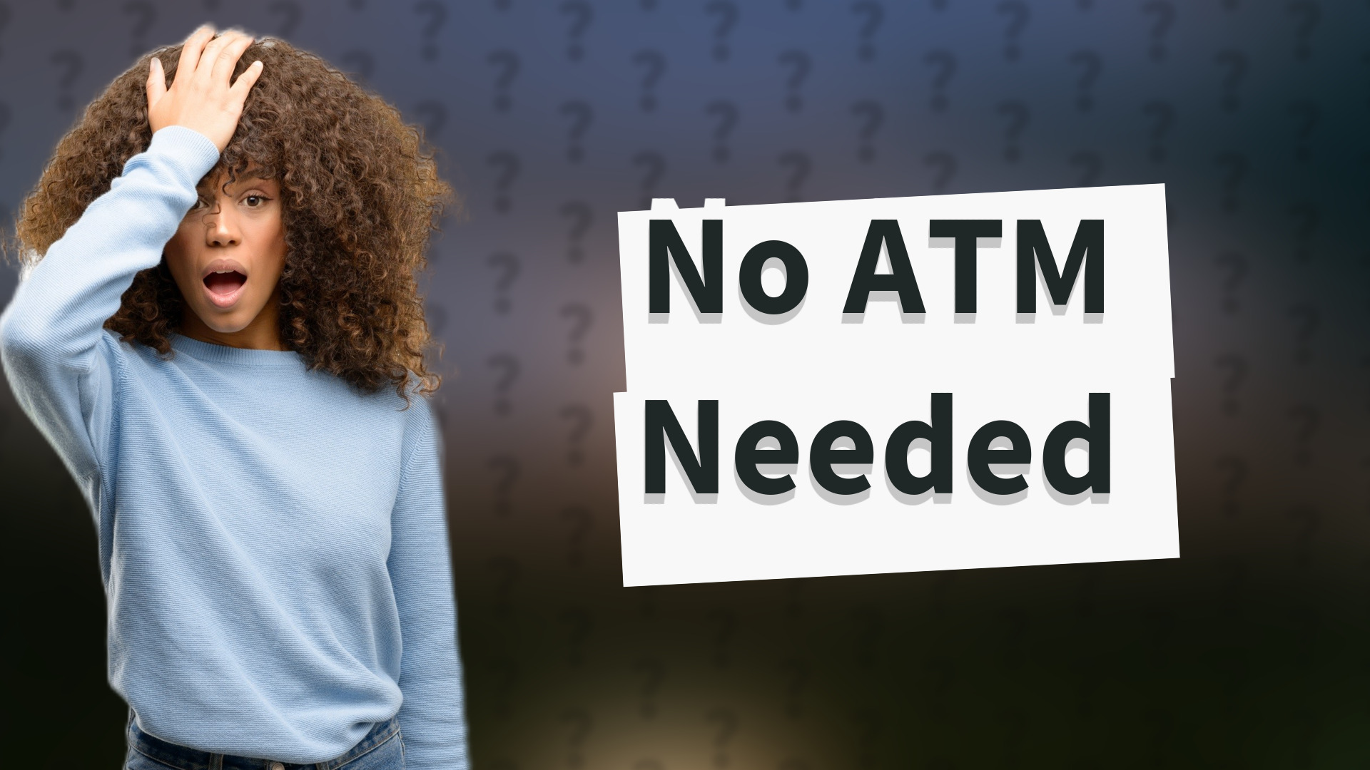 No ATM Needed