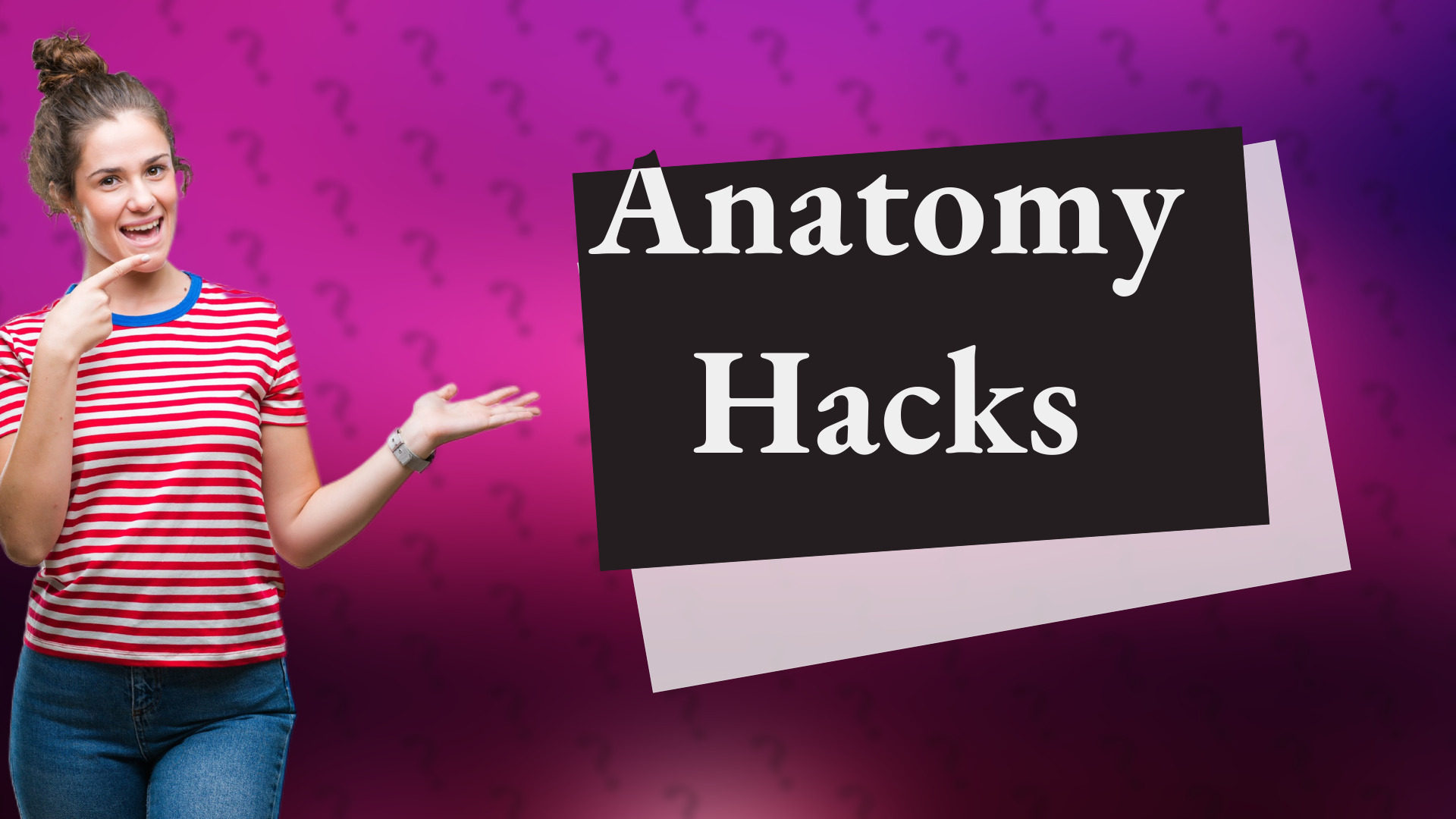 Anatomy Hacks