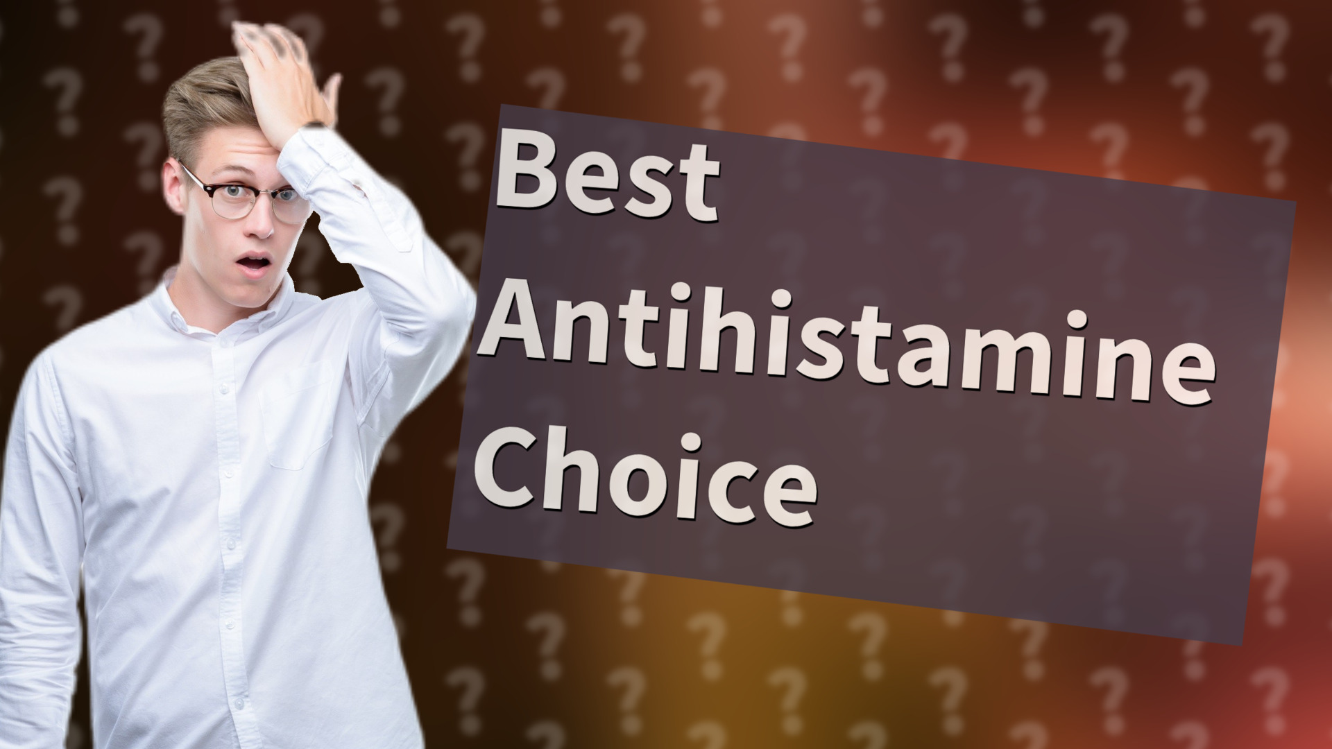 Best Antihistamine Choice