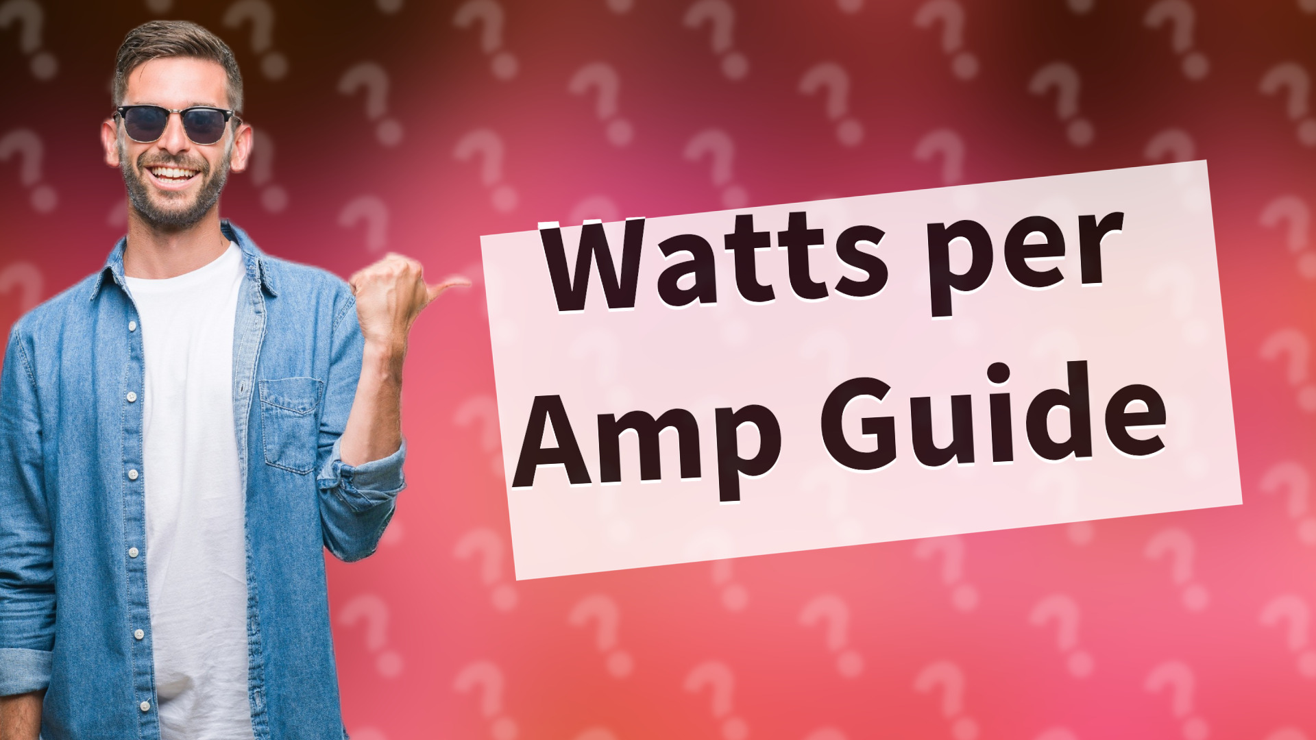Watts per Amp Guide