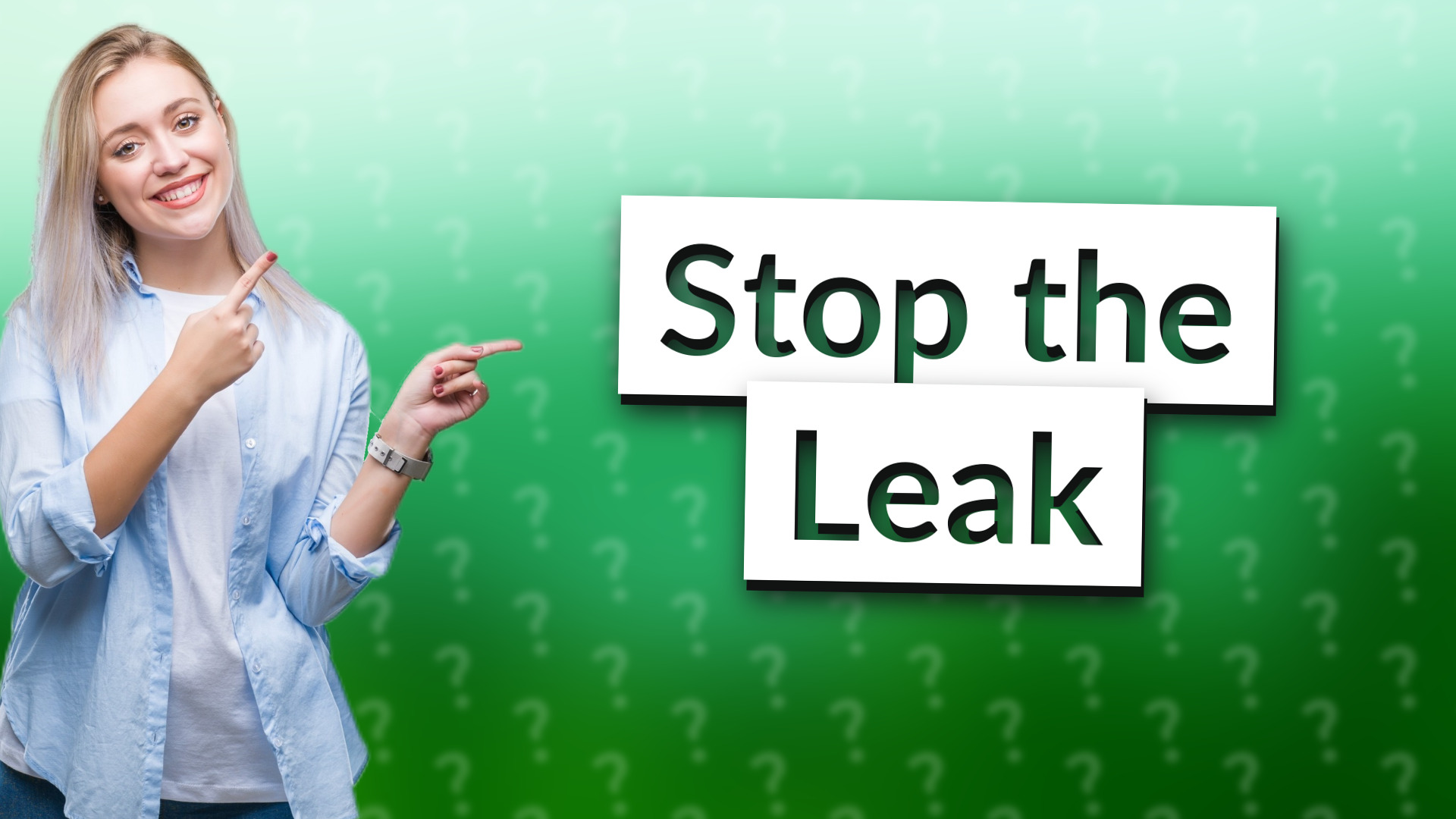 Stop the Leak