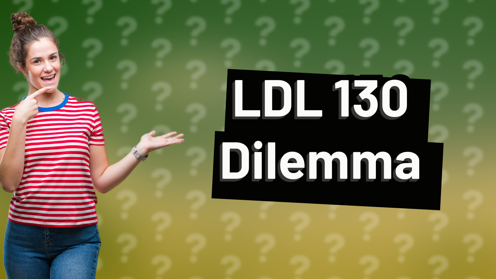 LDL 130 Dilemma