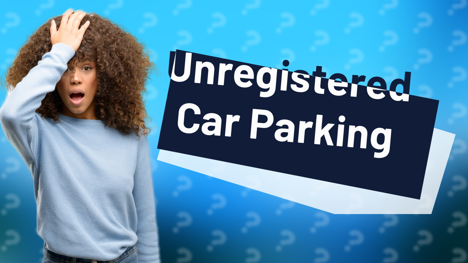 Unregistered Car Parking