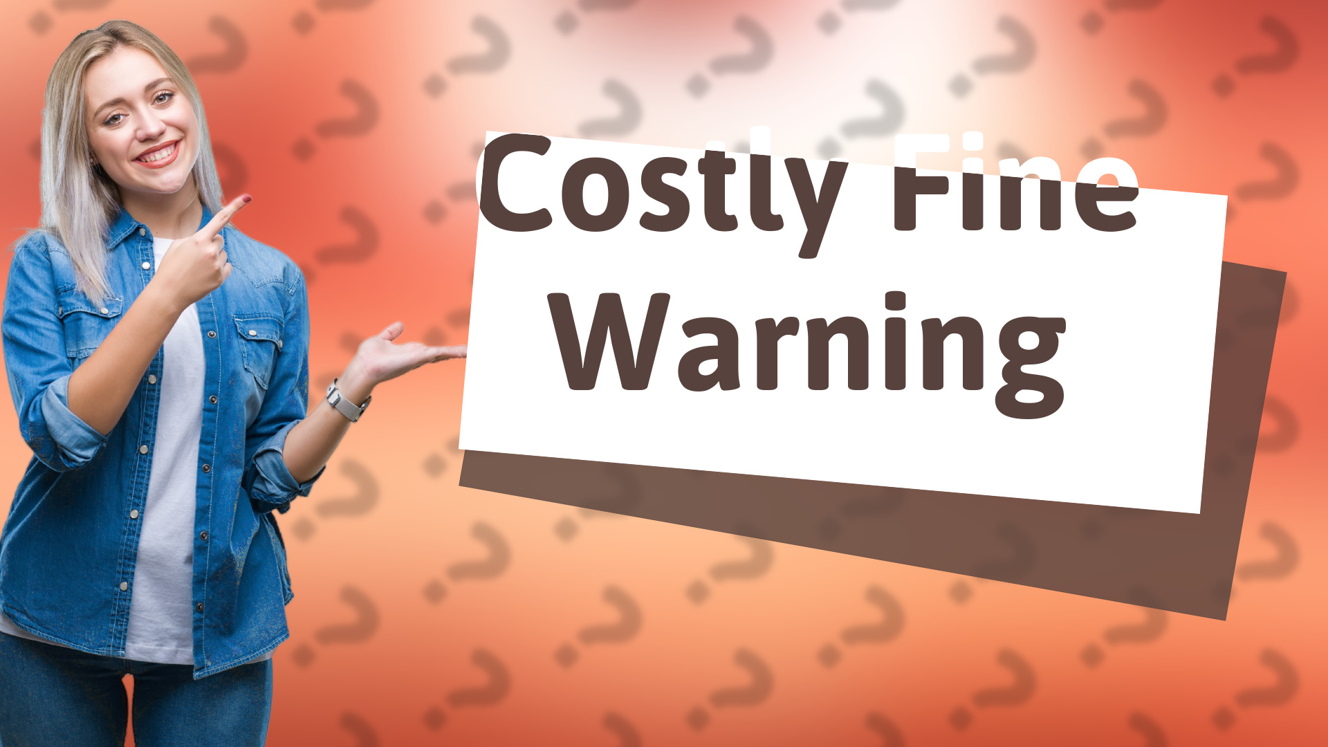 Costly Fine Warning